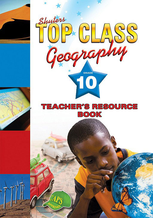 Shuters Top Class Geography Grade 10 Teacher's Resource Book Cover