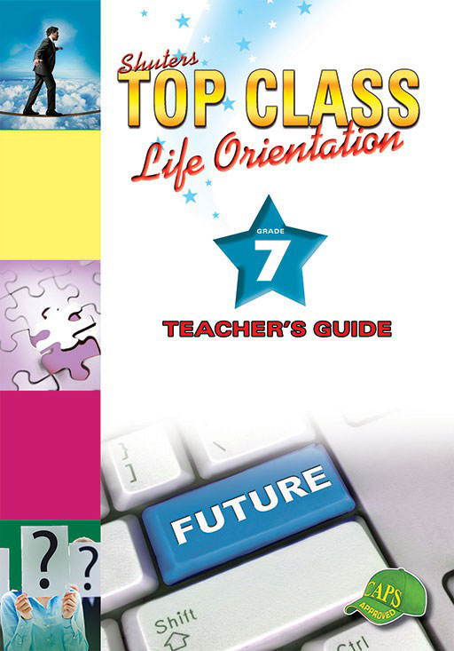 Shuters Top Class Life Orientation Grade 7 Teacher's Guide Cover