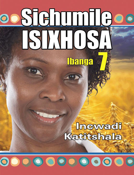 Sichumile IsiXhosa Ibanga 7 Incwadi Katitshala Cover