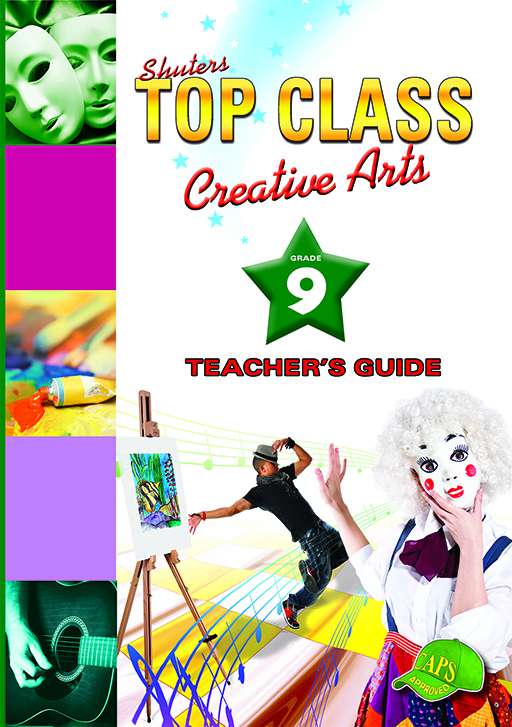 Shuters Top Class Creative Arts Grade 9 Teachers Guide Cover
