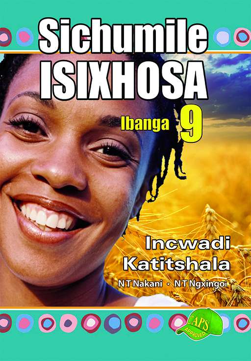 Sichumile IsiXhosa Incwadi katitshala Ibanga 9 Cover