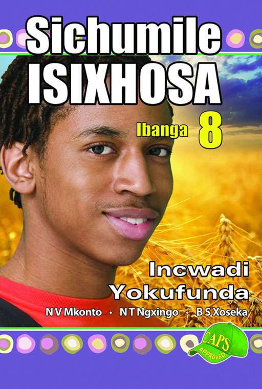 Sichumile IsiXhosa Ibanga 8 Incwadi Yokufunda Cover