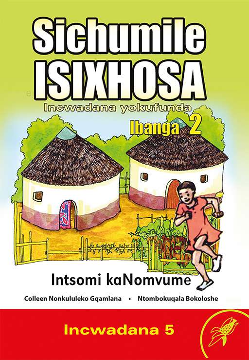 Sichumile IsiXhosa Incwadana Yokufunda Ibanga 2 Intsomi kaNomvume Incwadana 5 Cover