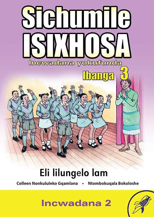 Sichumile IsiXhosa Incwadana Yokufunda Ibanga 3 Eli lilungelo lam Incwadana 2 Cover