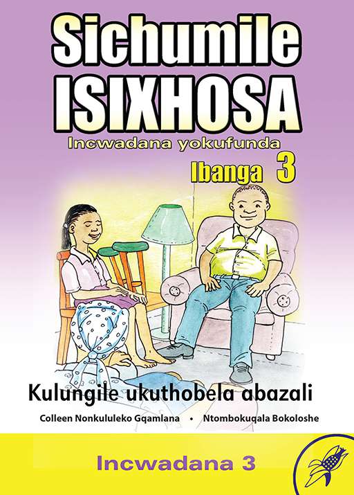 Sichumile IsiXhosa Incwadana yokufunda Ibanga 3 Kulungile ukuthobela abazali Incwadana 3 Cover
