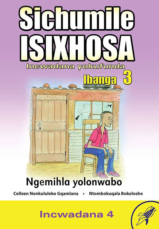 Sichumile IsiXhosa Incwadana yokufunda Ibanga 3 Ngemihla yolonwabo Incwadana 4 Cover