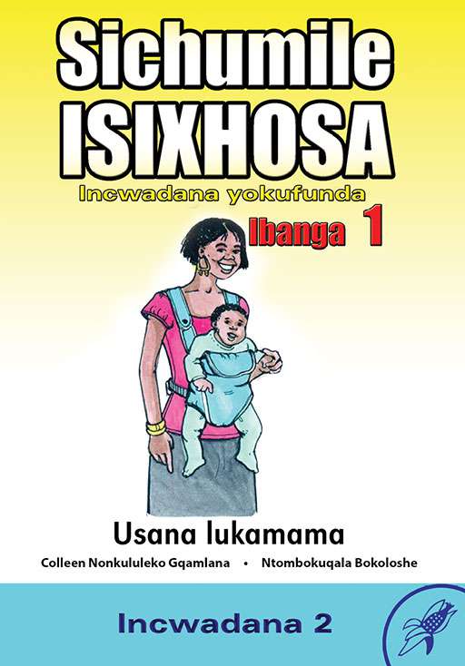 Sichumile Isixhosa Incwadana Yokufunda Ibanga 1 Usana Lukamama Incwadana 2 Cover