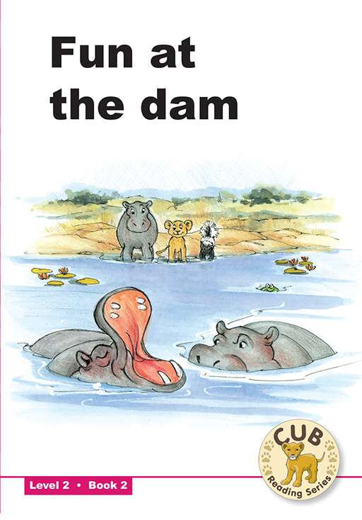CUB Reading Series : Level 2 - Book 2 : Fun at the dam Cover