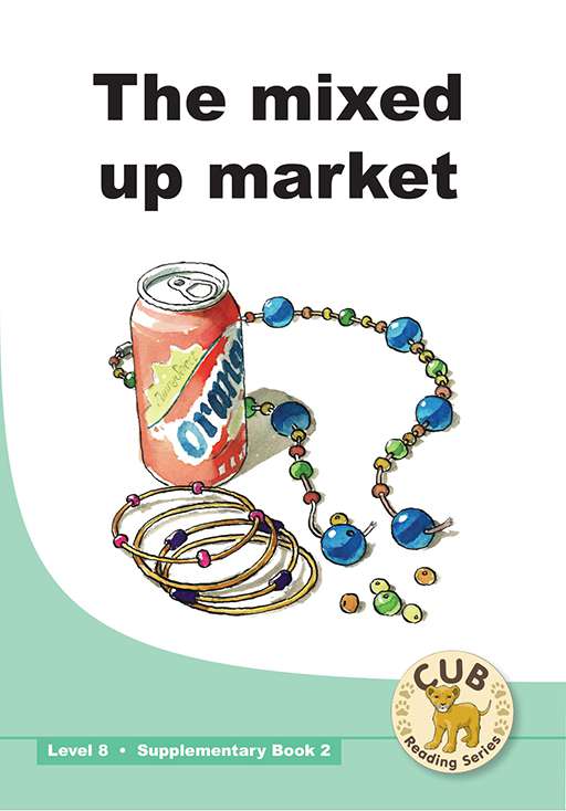 CUB Reading Series : Level 8 - Supplementary Book 2 : The mixed up market Cover