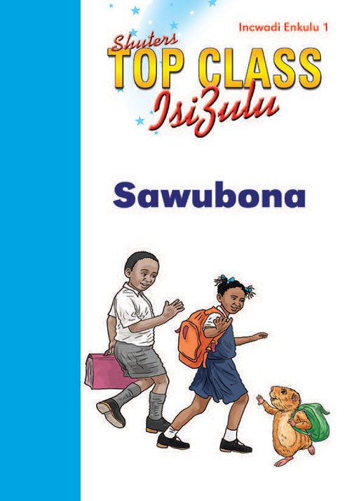 TOP CLASS ISIZULU FAL GRADE 1 BIG BOOK 1:SAWUBONA Cover