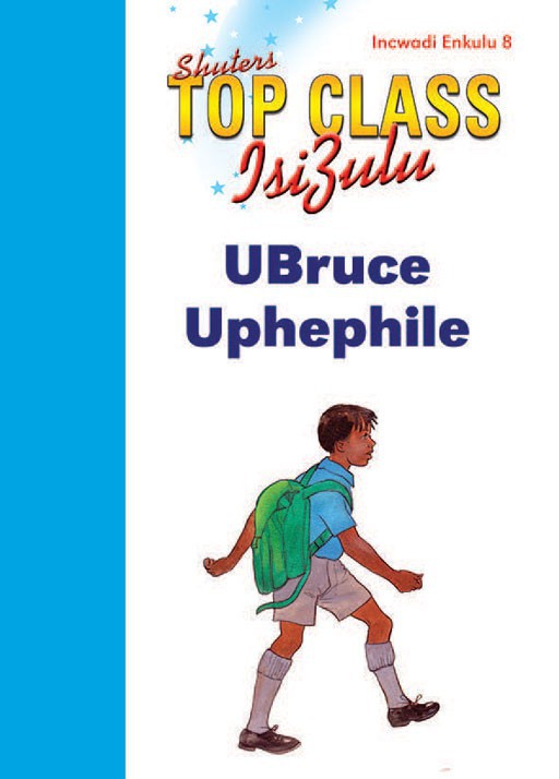TOP CLASS ISIZULU FAL GRADE 1 BIG BOOK 8:UBRUCE UPHEPHILE Cover
