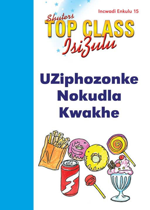 TOP CLASS ISIZULU FAL GRADE 1 BIG BOOK 15:UZIPHOZONKE NOKU.. Cover