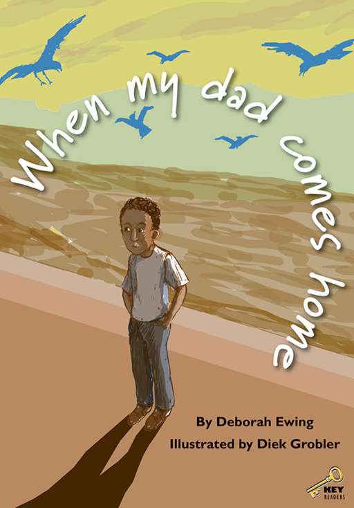 Key Readers : Yellow Level : When My Dad Comes Home Cover