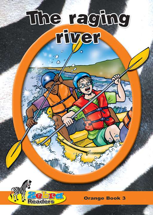 Zebra Reader Grade 6 Orange BK 4 - The Raging River Cover