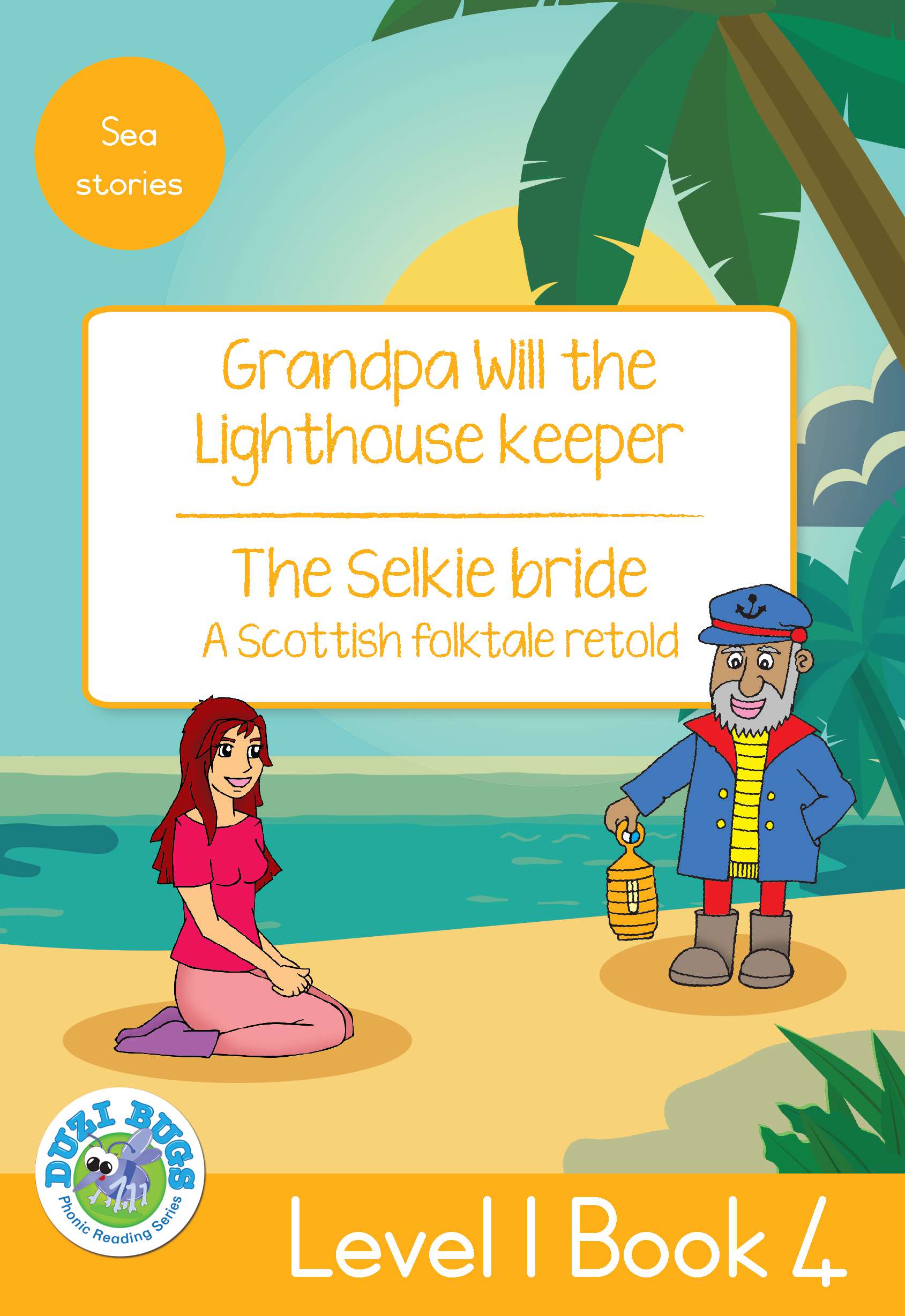 DUZI BUGS: YELLOW LEVEL 1: BOOK 4: GRANDPA WILL THE LIGHTHOUSE KEEPER | THE SELKIE BRIDE Cover