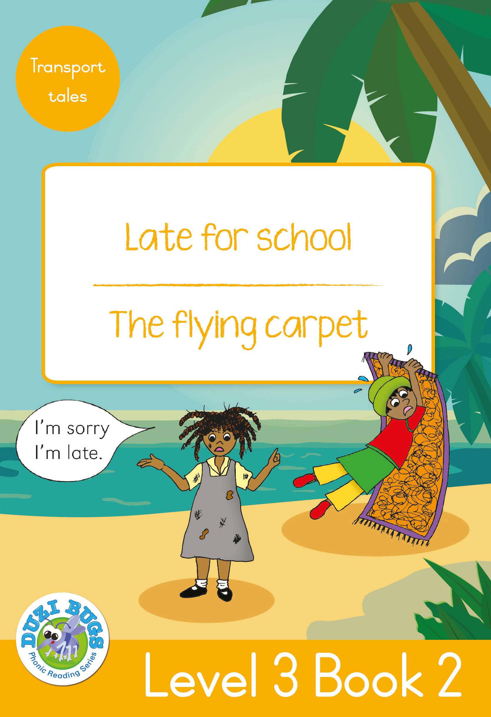 DUZI BUGS: YELLOW LEVEL 3: BOOK 2: LATE FOR SCHOOL | THE FLYING CARPET Cover