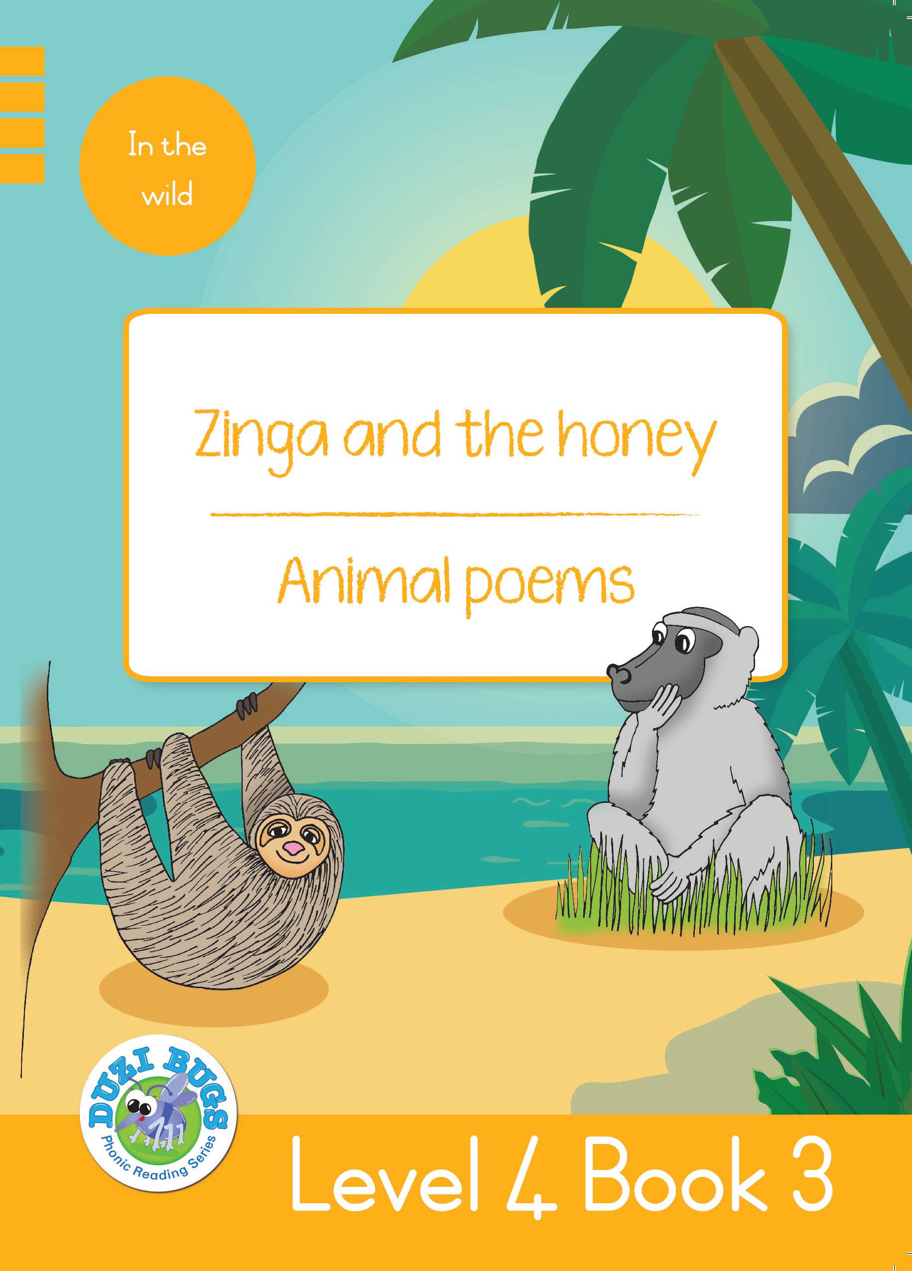 DUZI BUGS: YELLOW LEVEL 4: BOOK 3: ZINGA AND THE HONEY | ANIMAL POEMS Cover