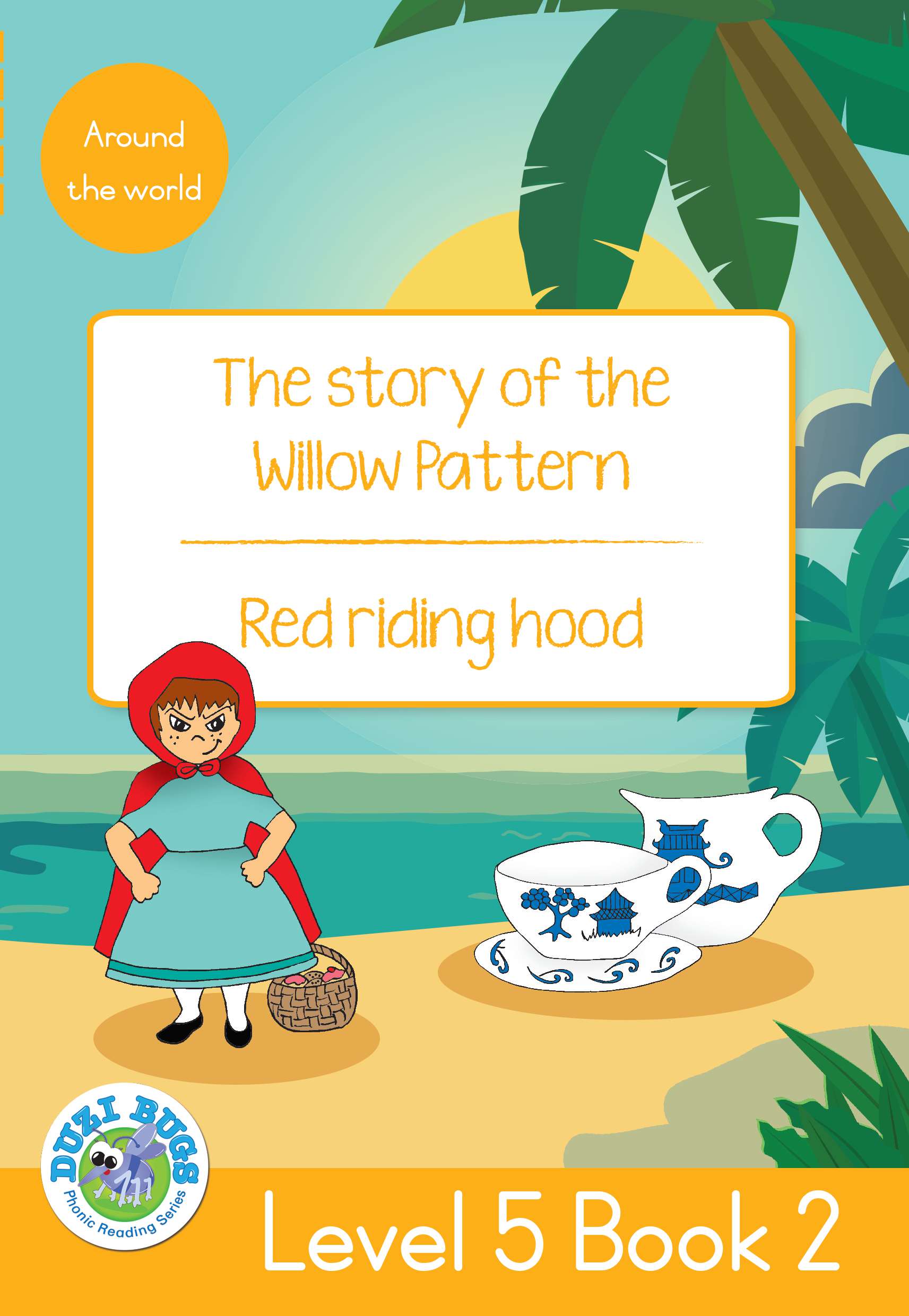 DUZI BUGS: YELLOW LEVEL 5: BOOK 2: THE STORY OF THE WILLOW PATTERN | RED RIDING HOOD Cover