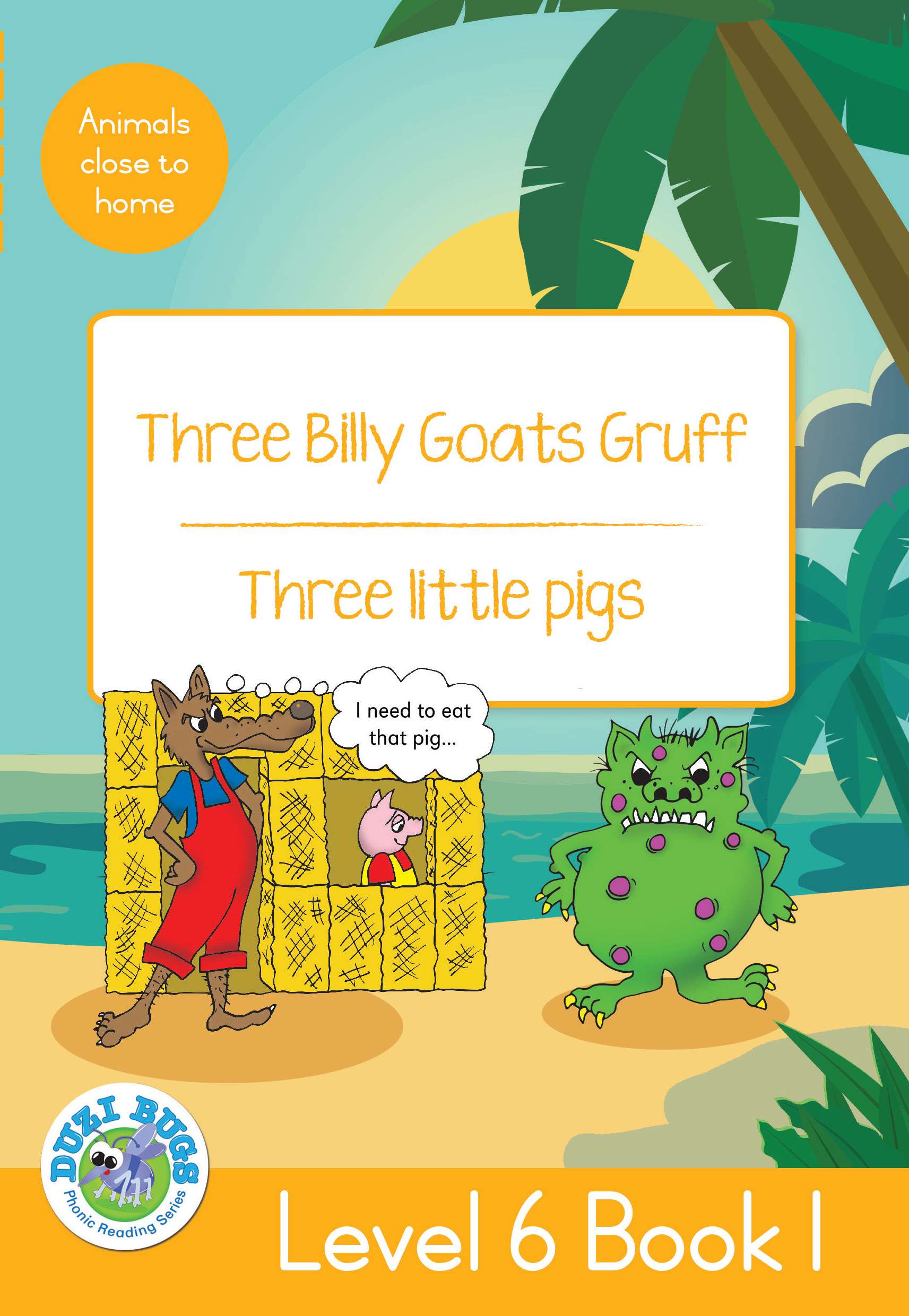 DUZI BUGS: YELLOW LEVEL 6: BOOK 1: THREE BILLY GOATS GRUF | THREE LITTLE PIGS Cover