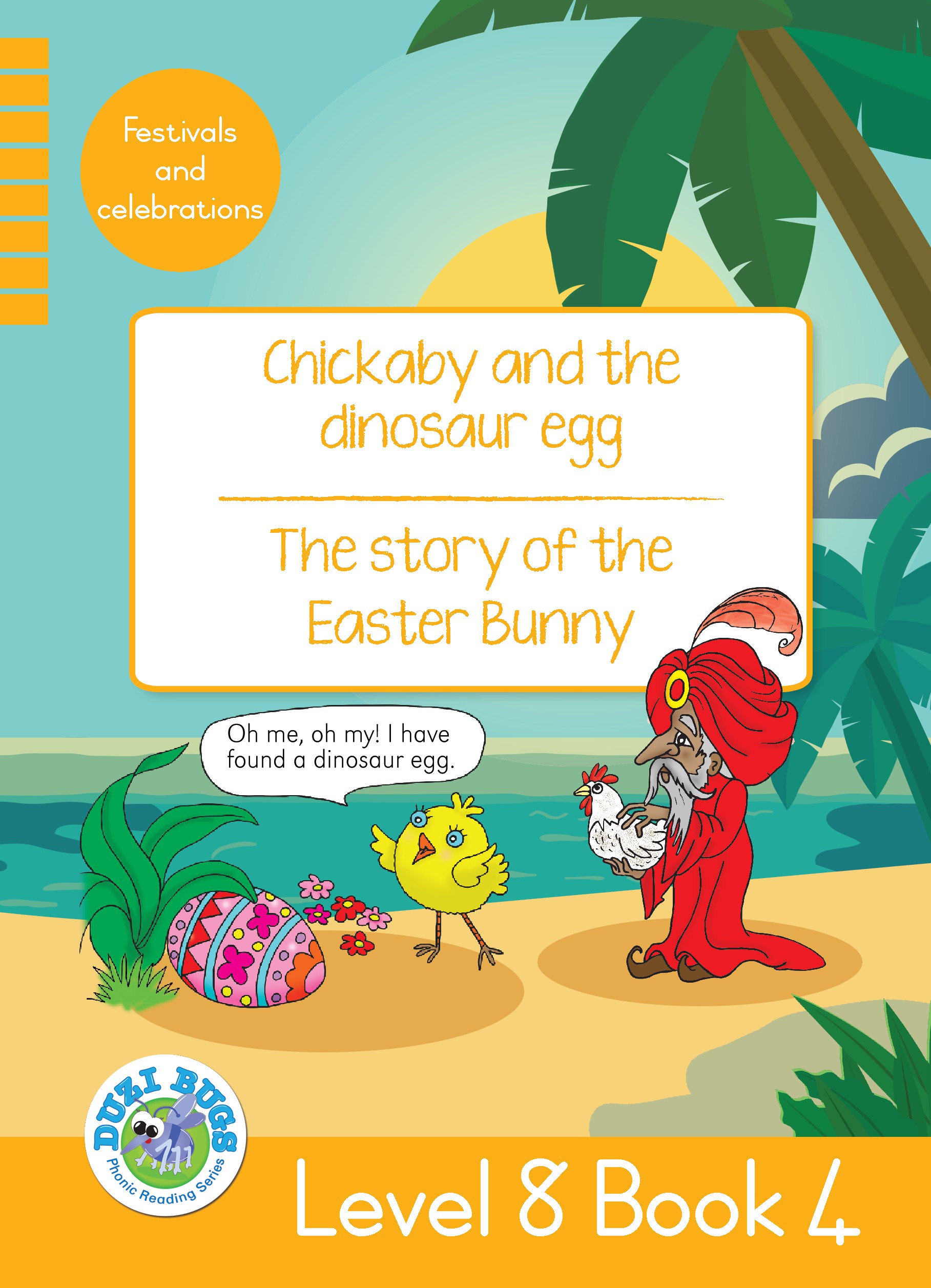DUZI BUGS: YELLOW LEVEL 8: BOOK 4: CHICKABY AND THE DINOSAUR EGG | THE STORY OF THE EASTER BUNNY Cover