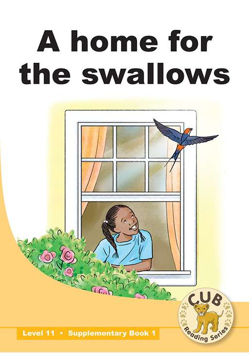 CUB SUPP READER LEVEL 11 BK 1: A HOME FOR THE SWALLOWS Cover