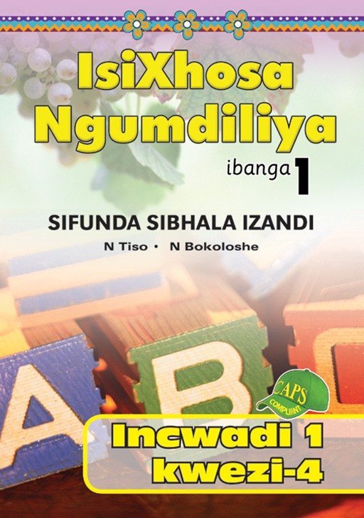 ISIXHOSA NGUMDILIYA SIFUNDA SIBHALA IZANDI PHONICS GR 1 BK 1 Cover