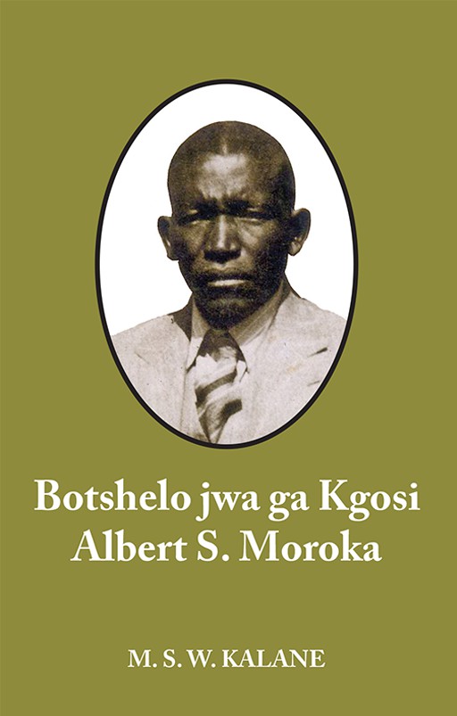 BOTSHELO JWA GA KGOSI ALBERT S MOROKA (BIOGRAPHY) Cover