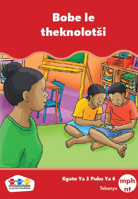 SEPEDI PHONIC READING SERIES LEVEL 3 BOOK 6: BOBOBE LE TEKNOLOTŠI Cover
