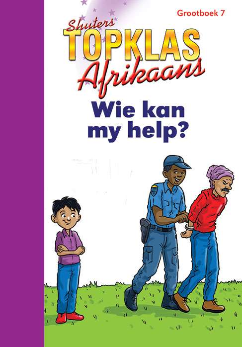 TOP CLASS AFRIKAANS FAL GRADE 2 BIG BOOK 7: WIE KAN MY HELP? Cover