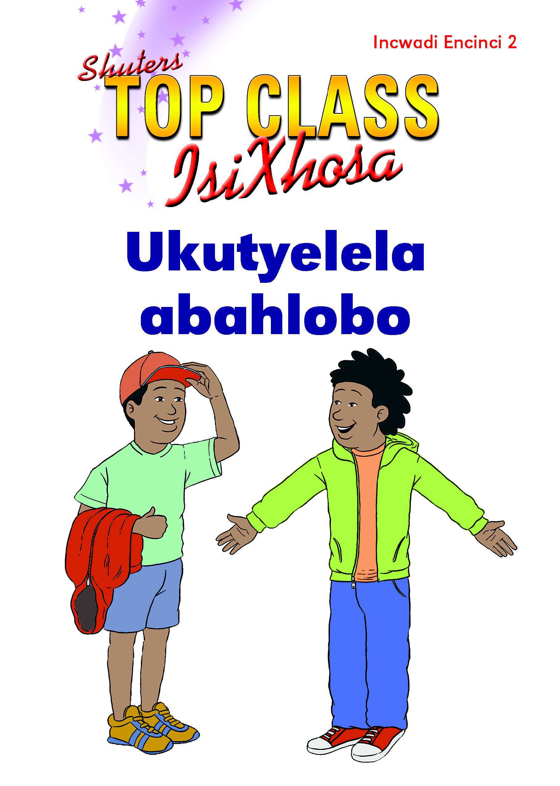 TOP CLASS ISIXHOSA FAL GRADE 2 READER 2  UKUTYELELA ABAHLOBO Cover