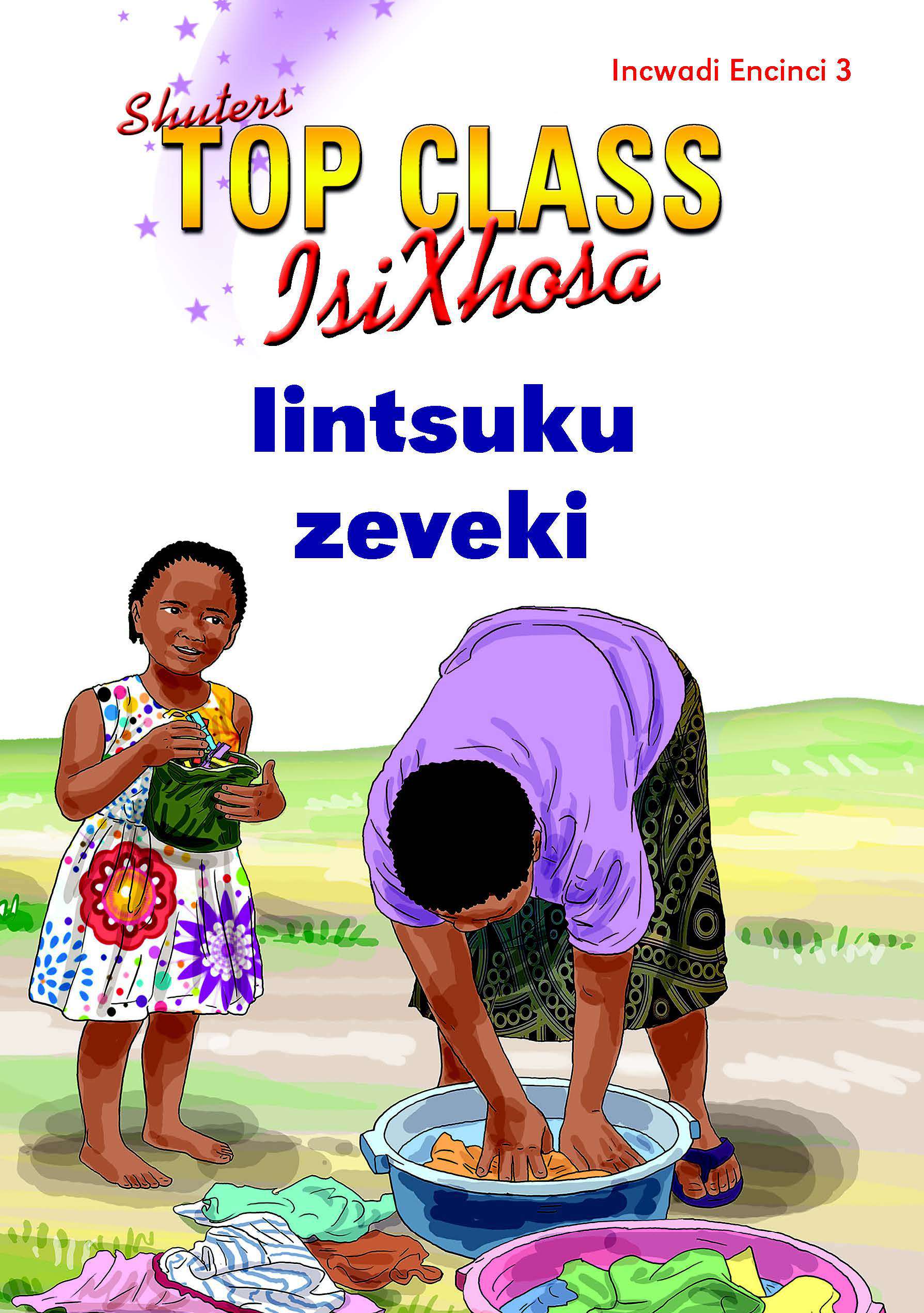 TOP CLASS ISIXHOSA FAL GRADE 2 READER 3: IINTSUKU ZEVEKI Cover