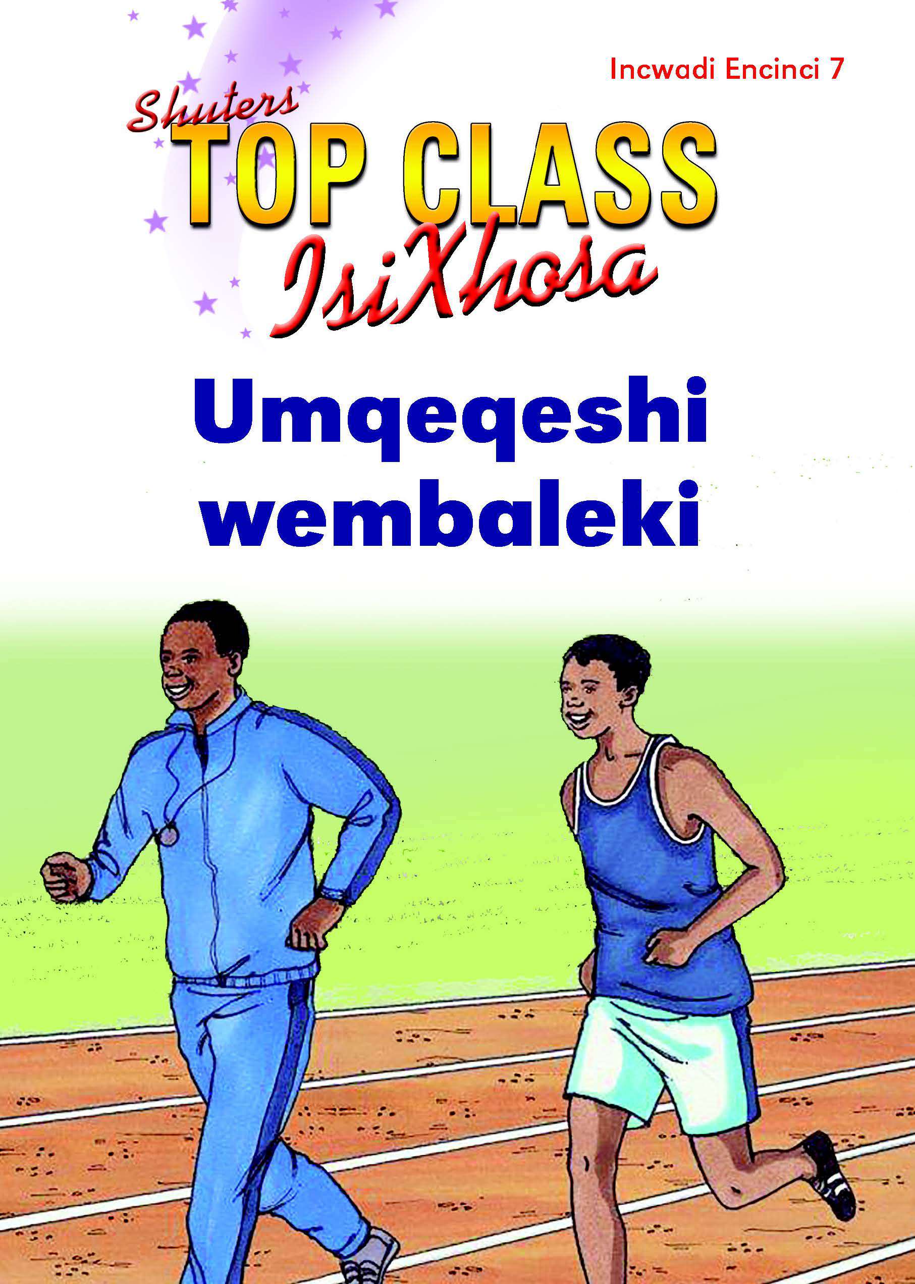 TOP CLASS ISIXHOSA FAL GRADE 2 READER 7: UMQEQESHI WEMBALEKI Cover