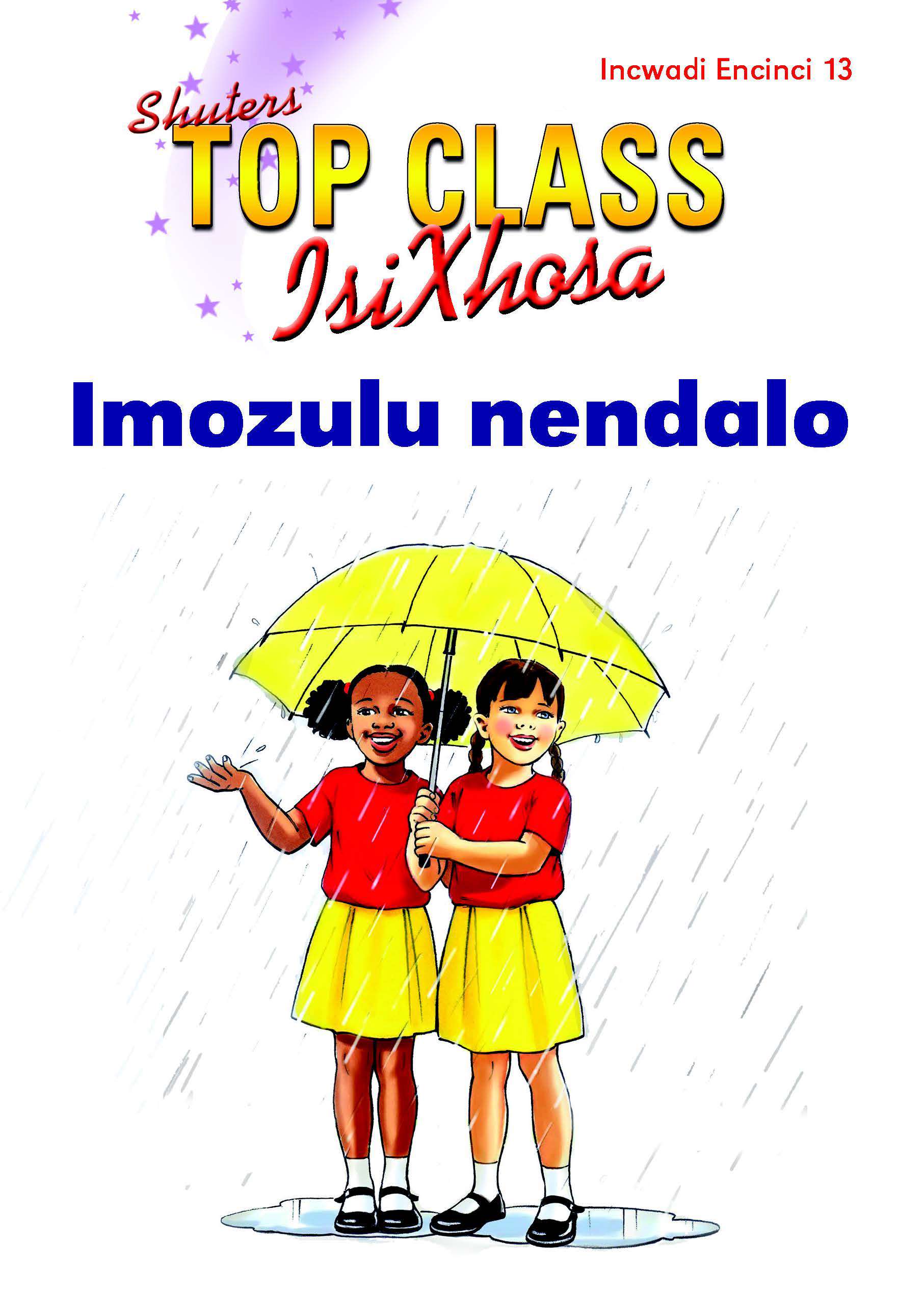 TOP CLASS ISIXHOSA FAL GRADE 2 READER 13: IMOZULU NENDALO Cover