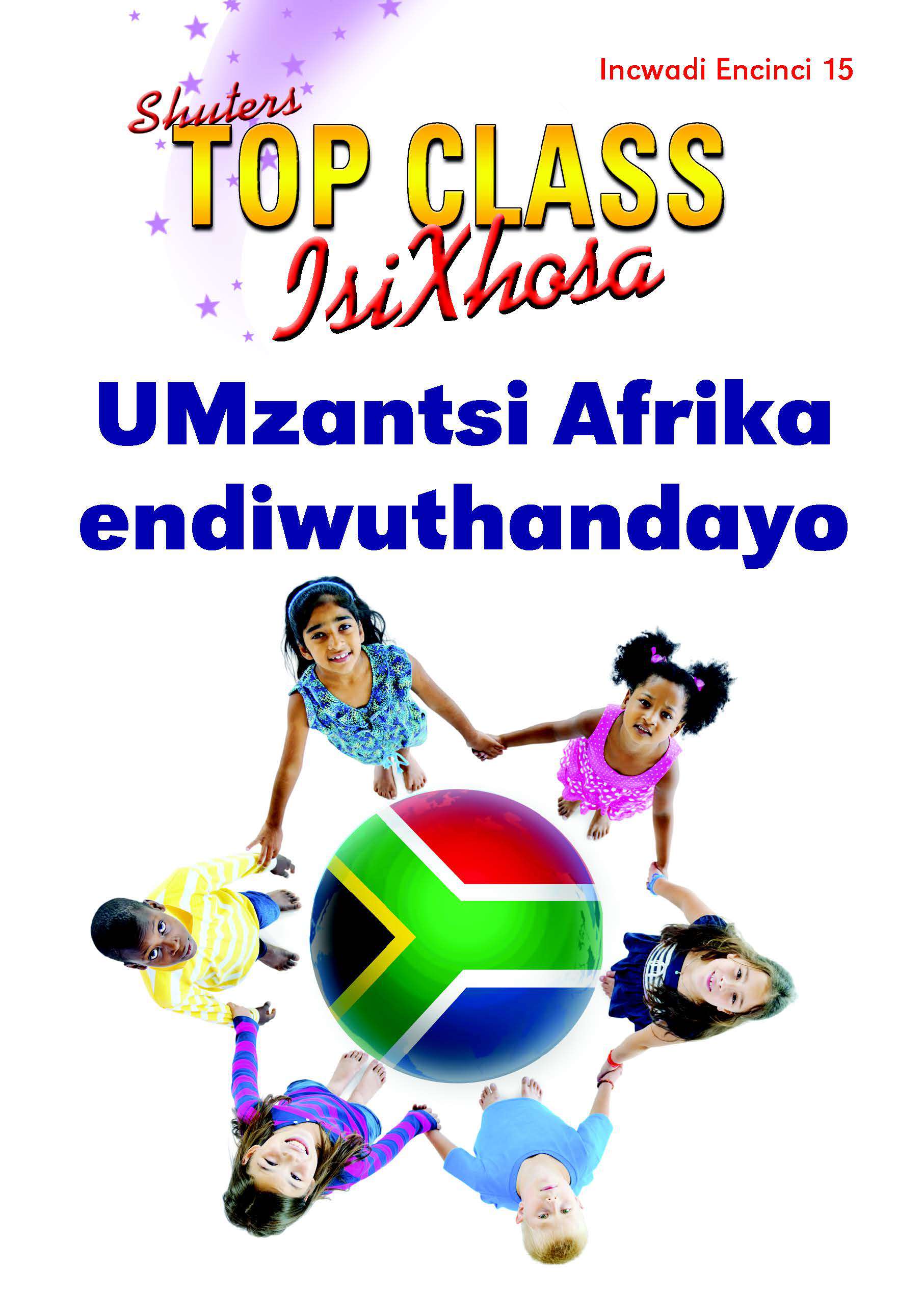 TOP CLASS ISIXHOSA FAL GRADE 2 READER 15: UMZANTSI AFRIKA ENDIWUTHANDAYO Cover