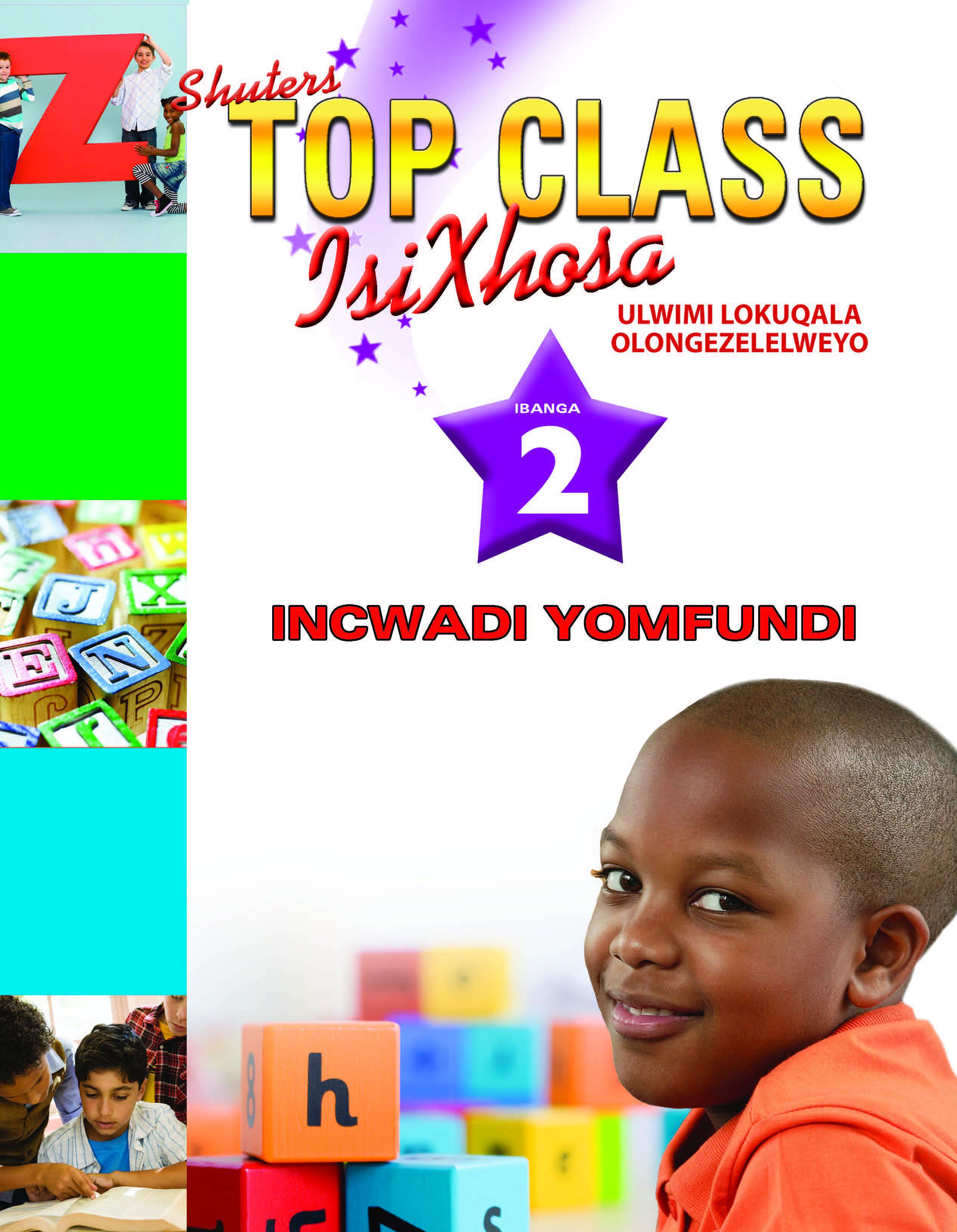 TOP CLASS ISIXHOSA FAL GRADE 2 LEARNER BOOK (INCWADI YOMFUNDI) Cover