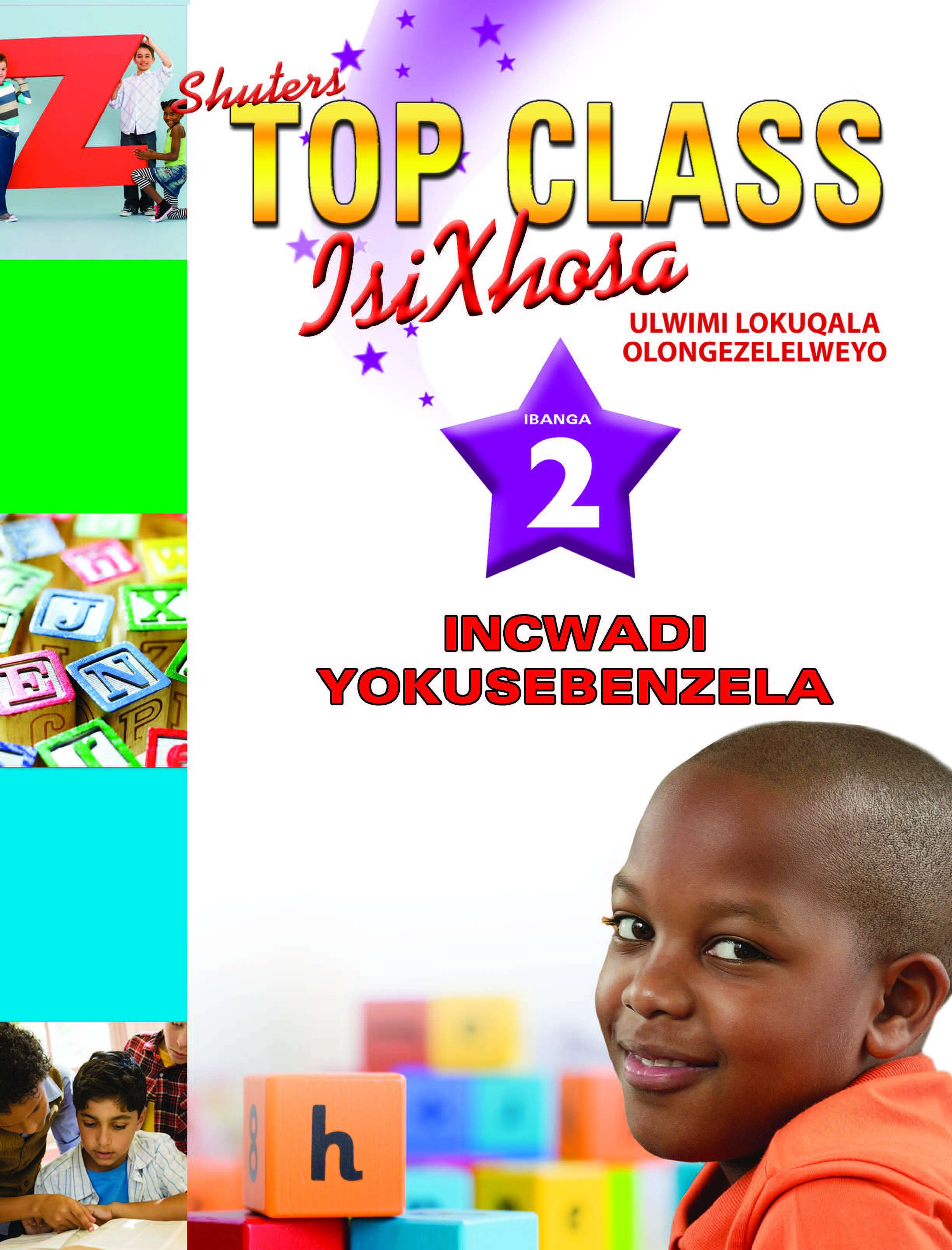 TOP CLASS ISIXHOSA FAL GRADE 2 WORKBOOK (INCWADI YOKUSEBENZELA) Cover