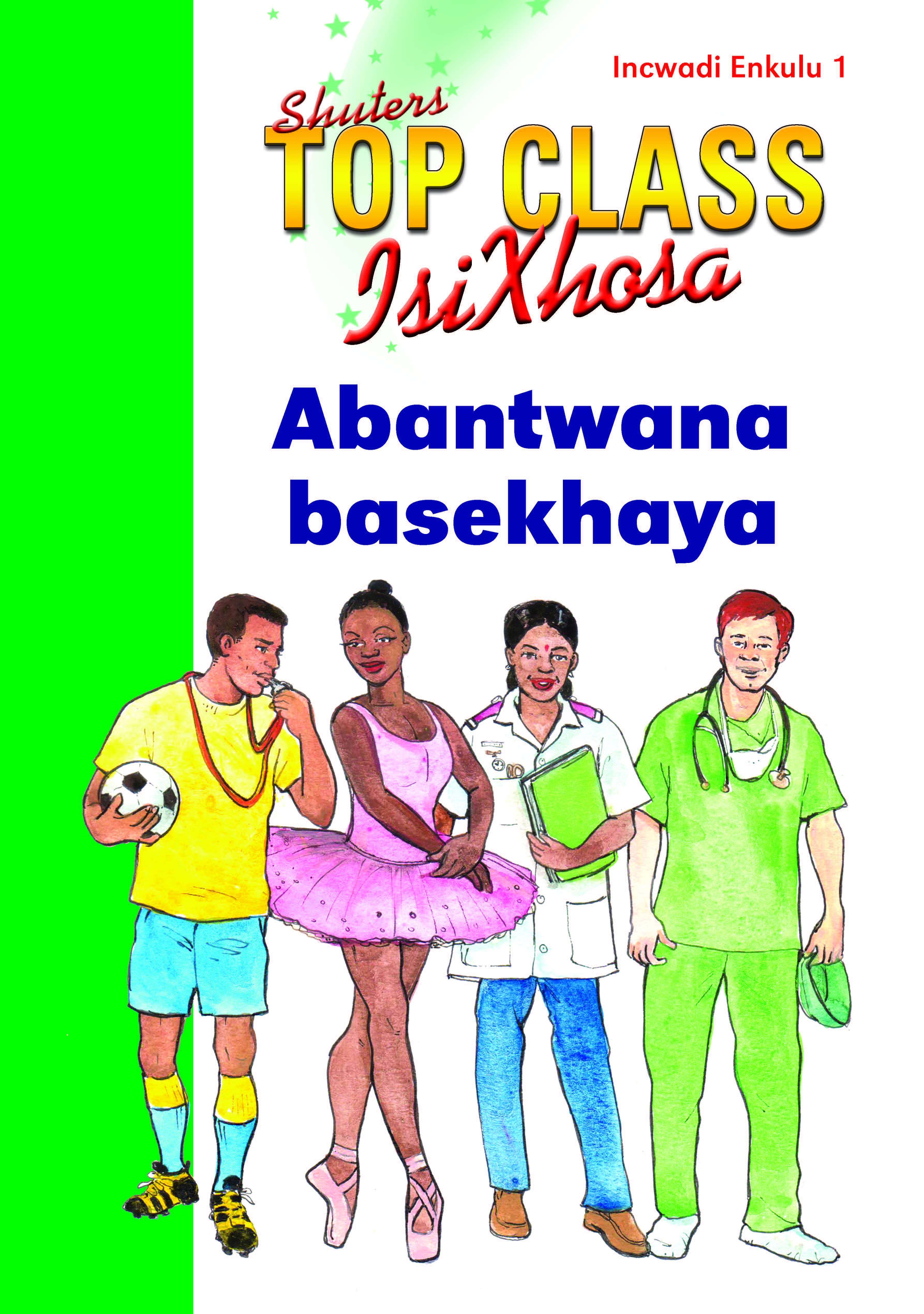 TOP CLASS ISIXHOSA FAL GRADE 3 BIG BOOK 1: ABANTWANA BASEKHAYA      Cover