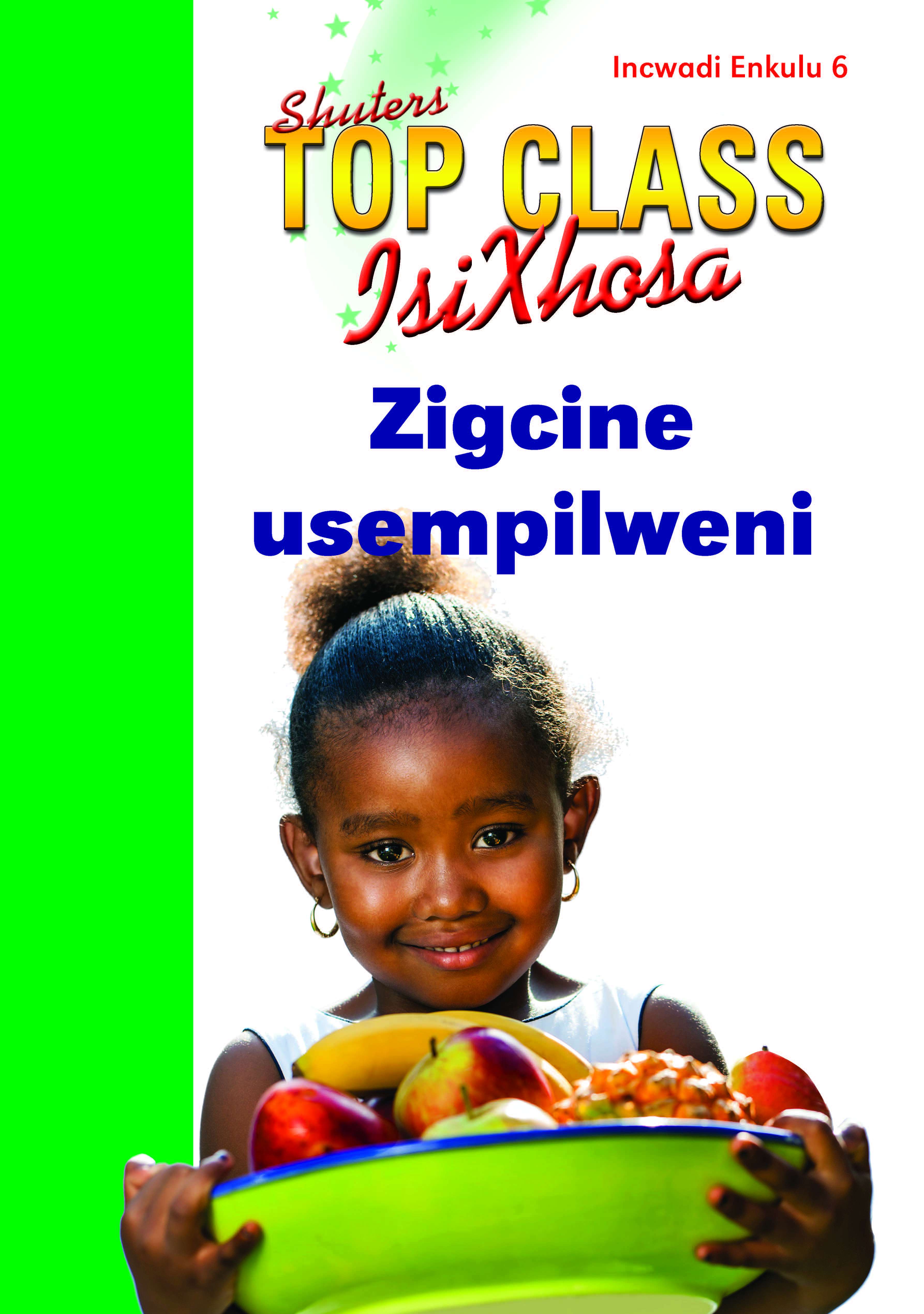 TOP CLASS ISIXHOSA FAL GRADE 3 BIG BOOK 6: ZIGCINE USEMPILWENI Cover