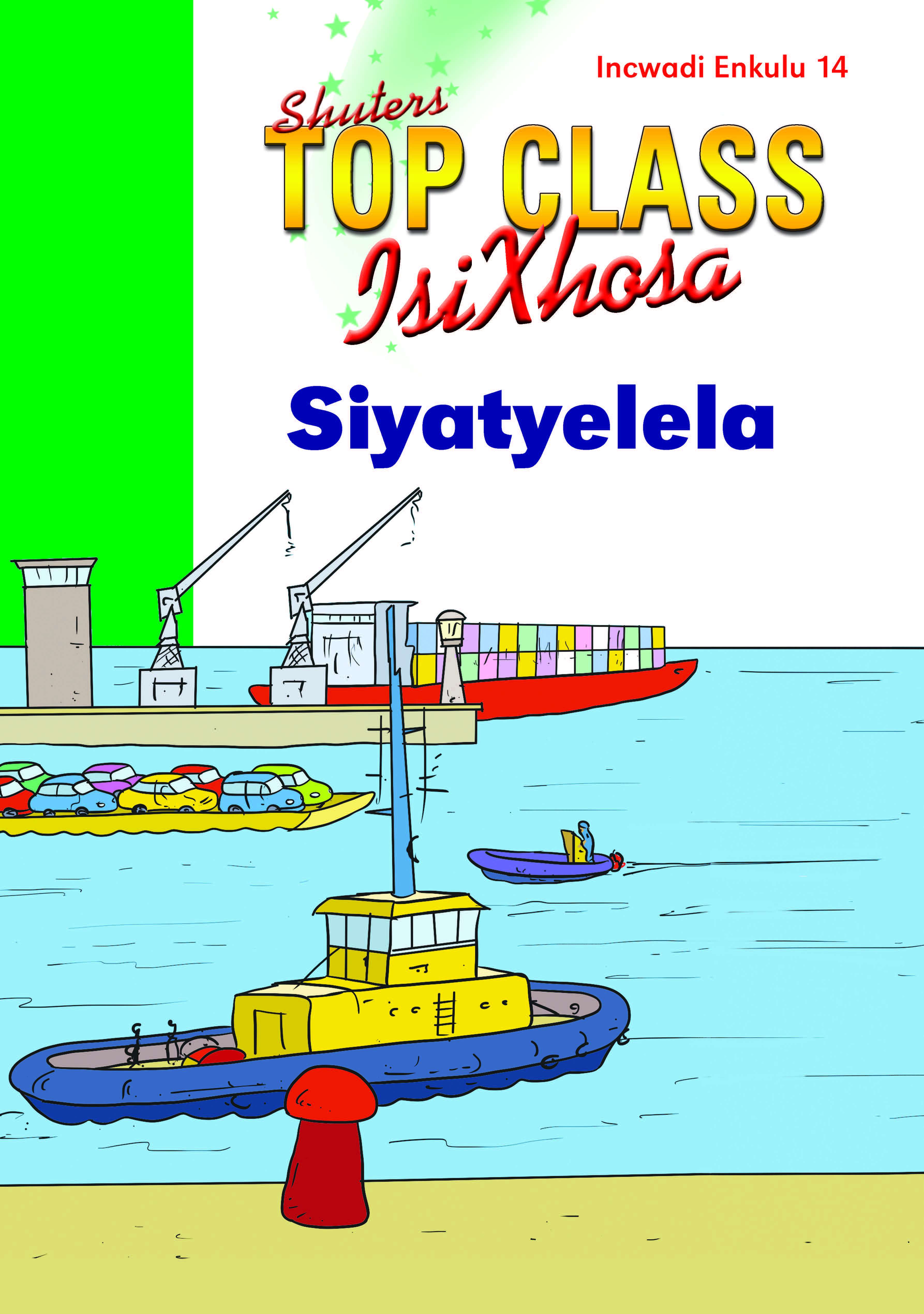TOP CLASS ISIXHOSA FAL GRADE 3 BIG BOOK 14: SIYATYELELA  Cover