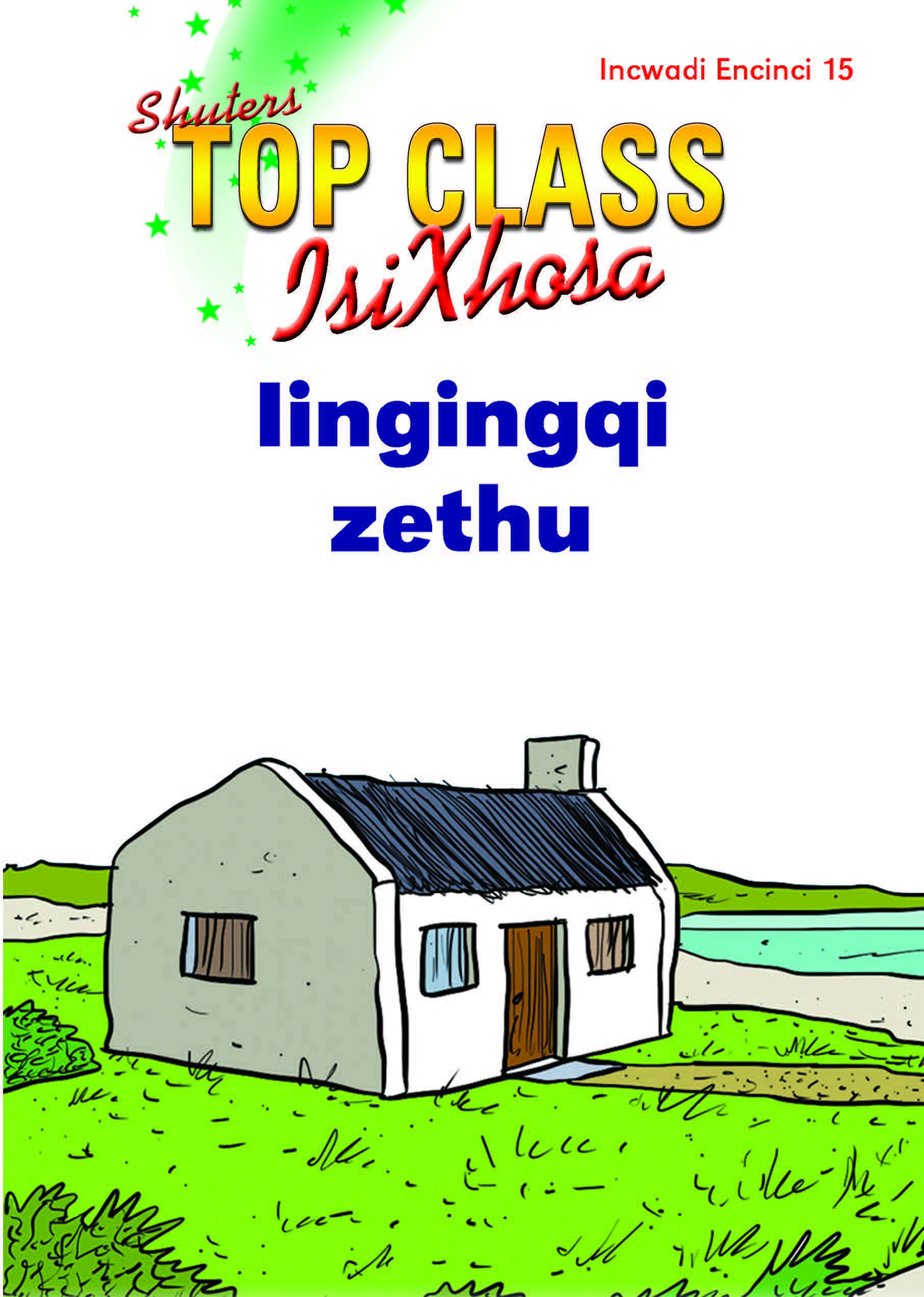 TOP CLASS ISIXHOSA FAL GRADE 3 READER 15: IINGINGQI ZETHU Cover
