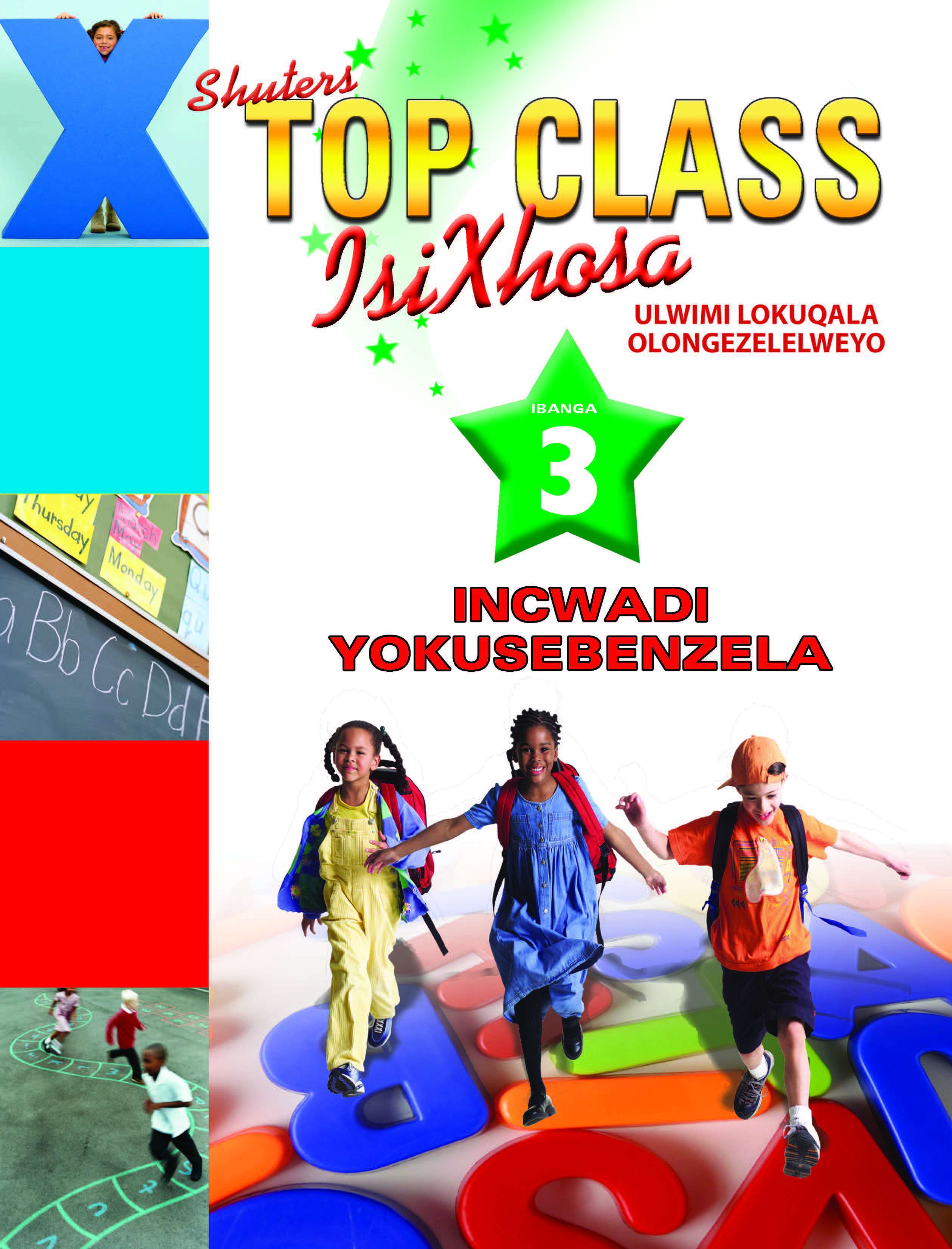 TOP CLASS ISIXHOSA FAL GRADE 3 WORKBOOK (INCWADI YOKUSEBENZELA) Cover
