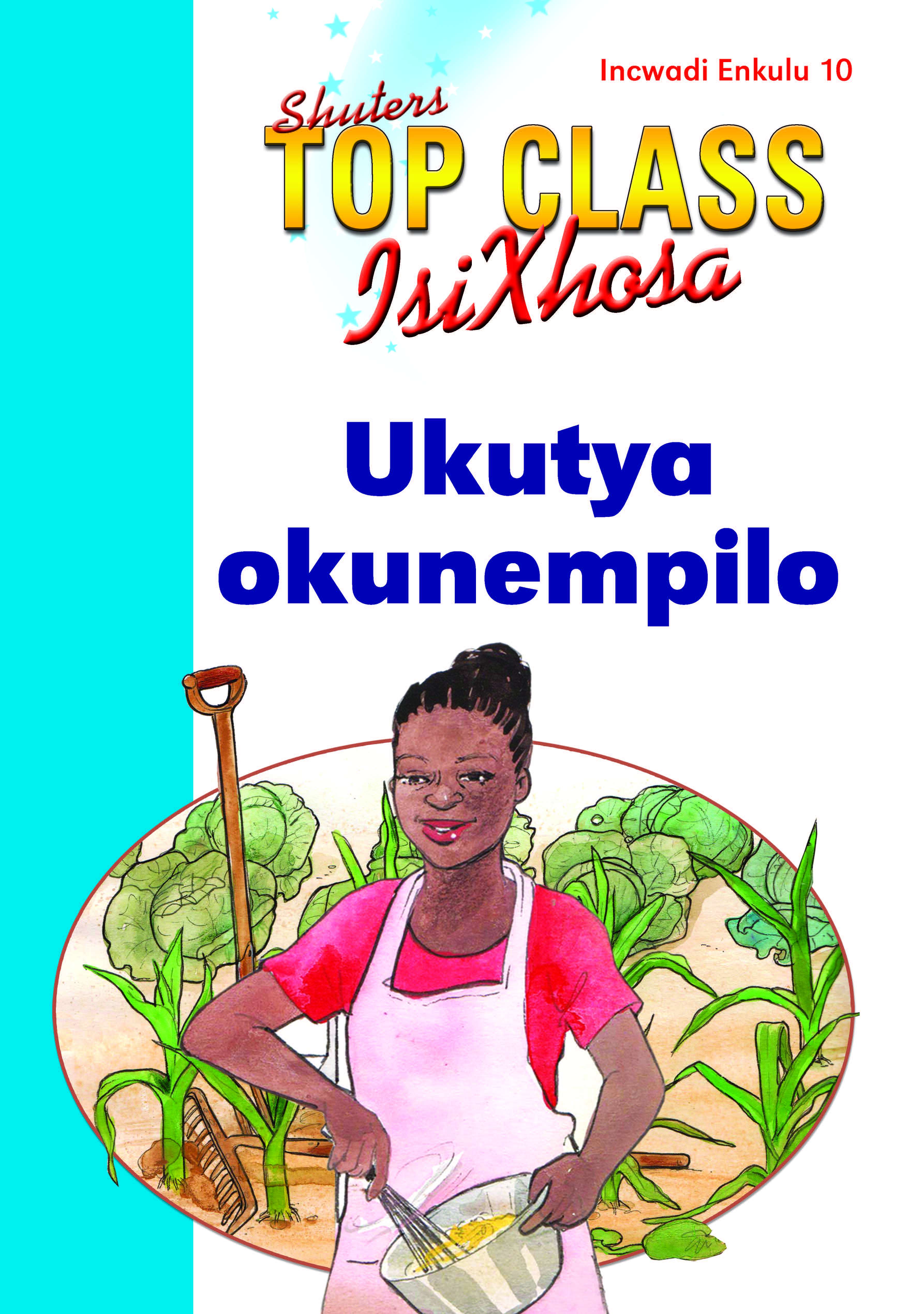TOP CLASS ISIXHOSA FAL GRADE 1 BIG BOOK 10: UKUTYA OKUNEMPILO Cover