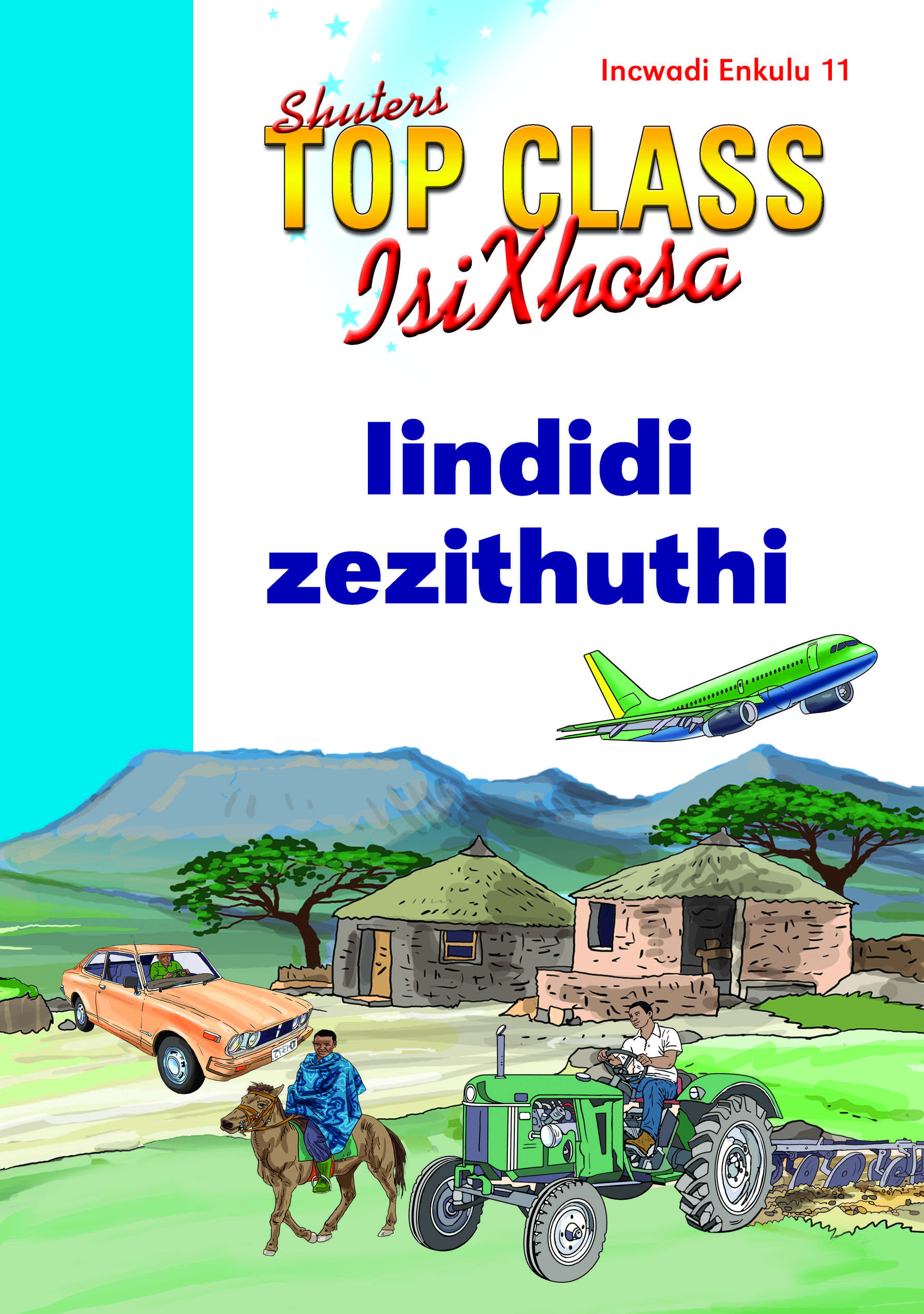 TOP CLASS ISIXHOSA FAL GRADE 1 BIG BOOK 11: IINDIDI ZEZITHUTHI Cover