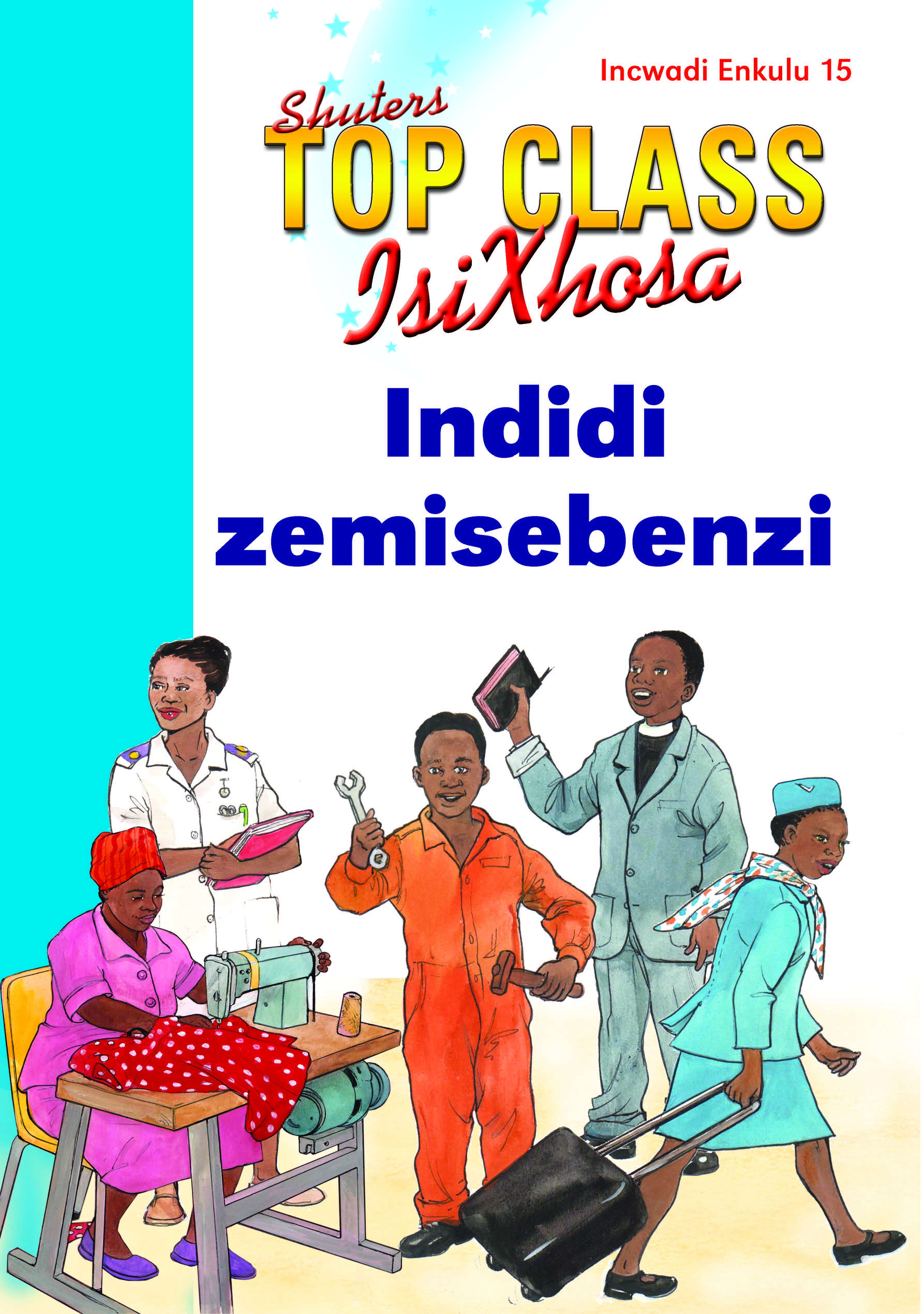 TOP CLASS ISIXHOSA FAL GRADE 1 BIG BOOK 15: INDIDI ZEMISEBENZI Cover