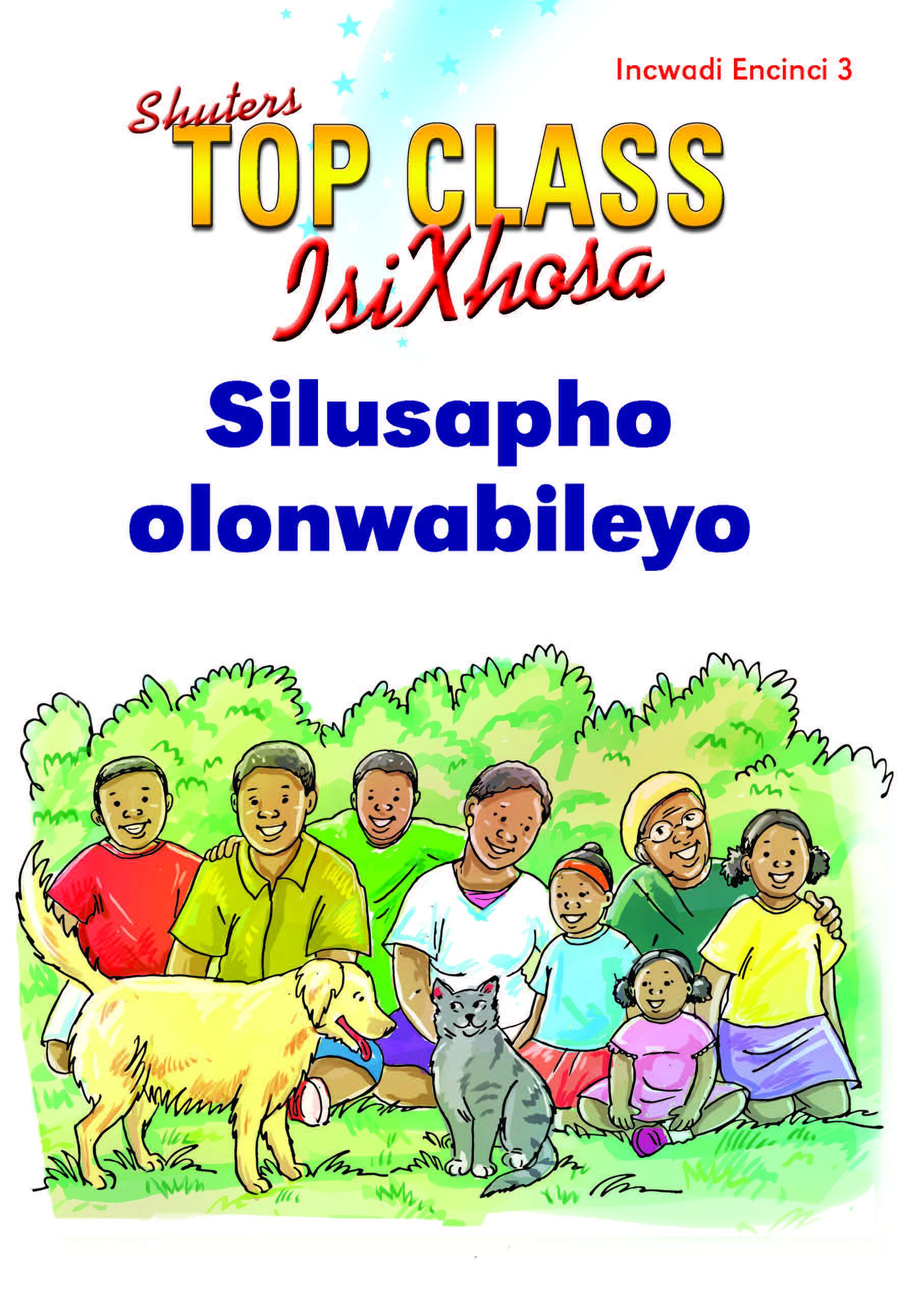 TOP CLASS ISIXHOSA FAL GRADE 1 READER 3: SILUSAPHO OLONWABILEYO  Cover