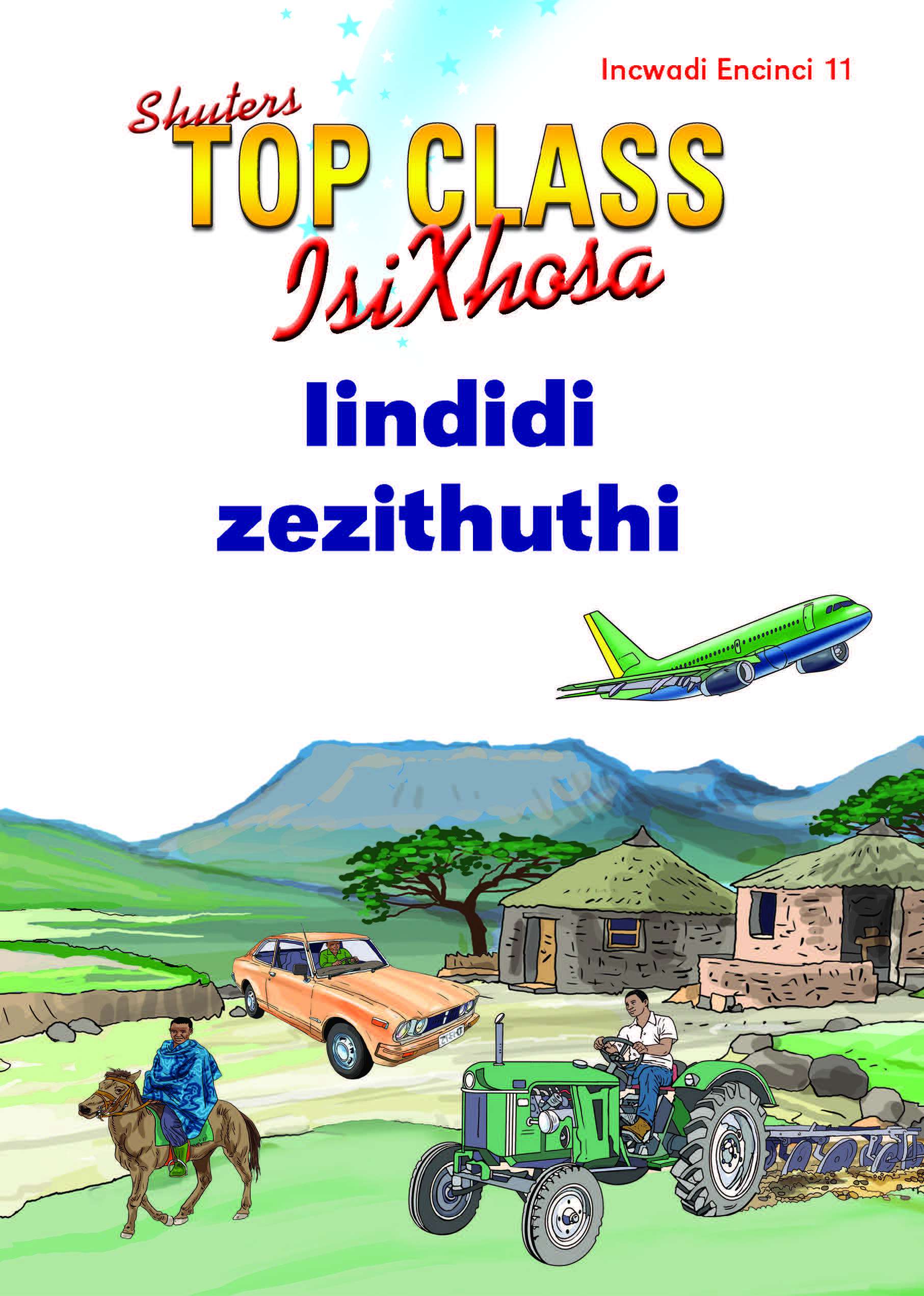 TOP CLASS ISIXHOSA FAL GRADE 1 READER 11: IINDIDI ZEZITHUTHI Cover