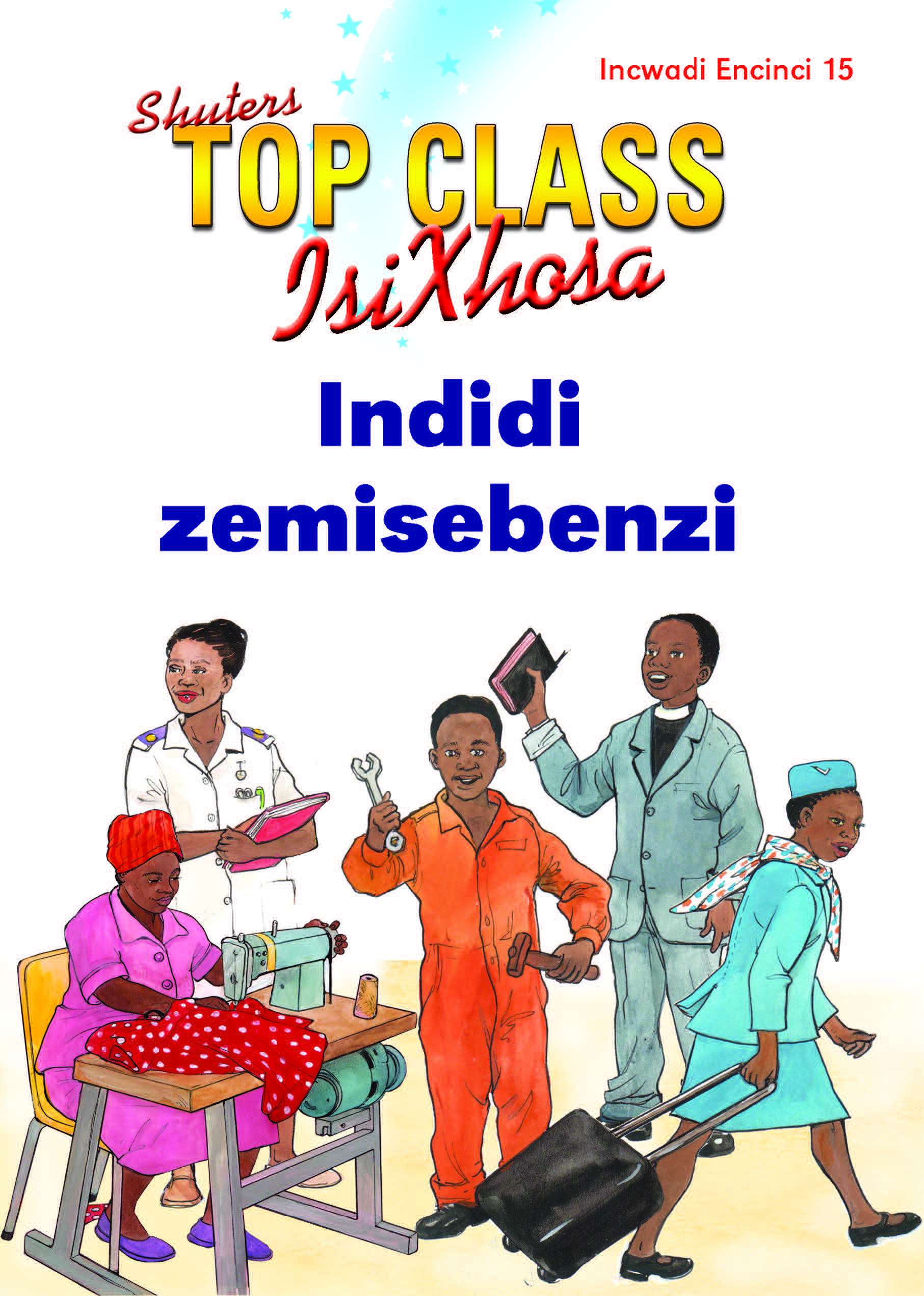 TOP CLASS ISIXHOSA FAL GRADE 1 READER 15: INDIDI ZEMISEBENZI Cover