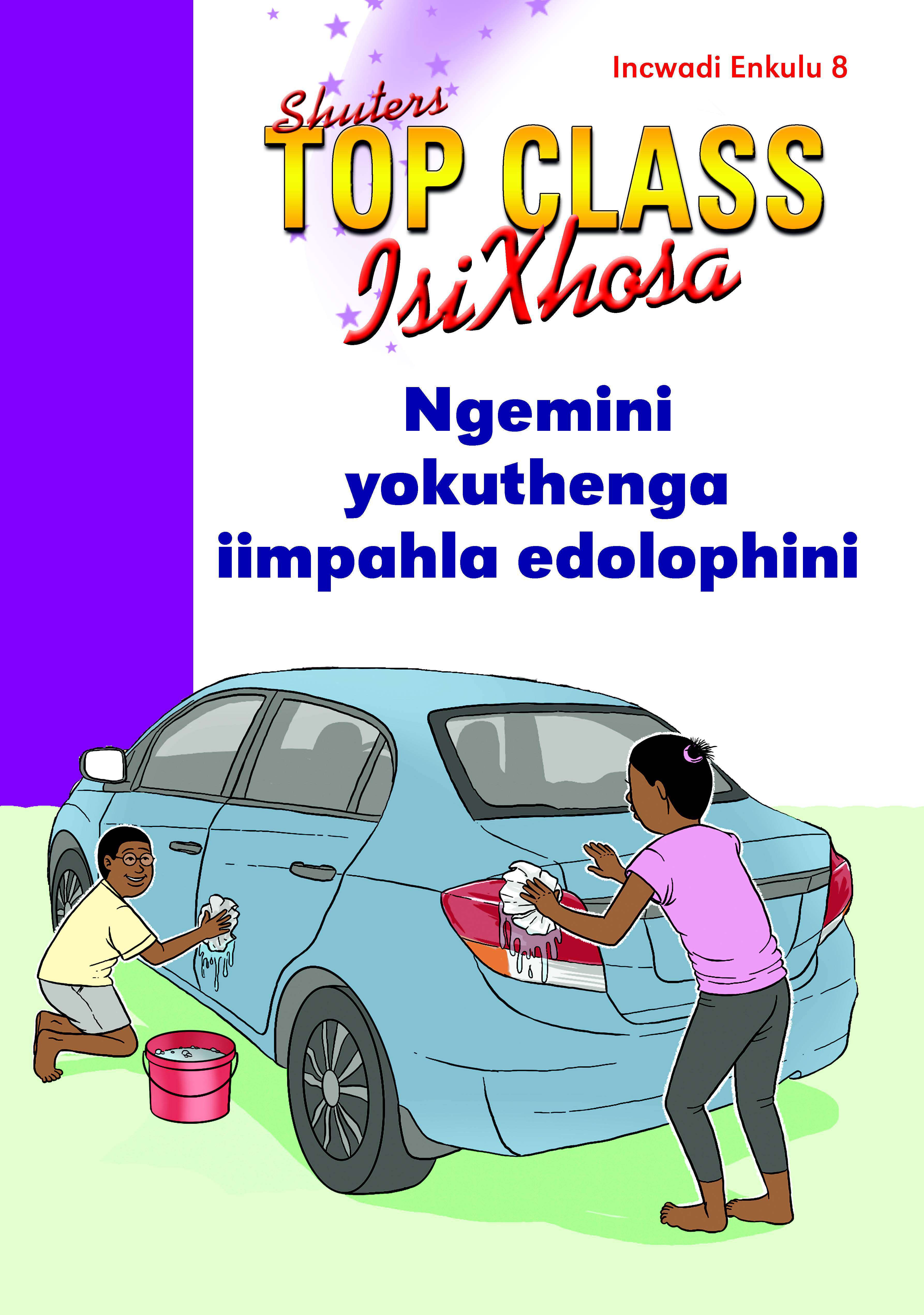 TOP CLASS ISIXHOSA FAL GRADE 2 BIG BOOK 8: NGEMINI YOKUTHENGA IMPAHLA EDOLOPHINI Cover