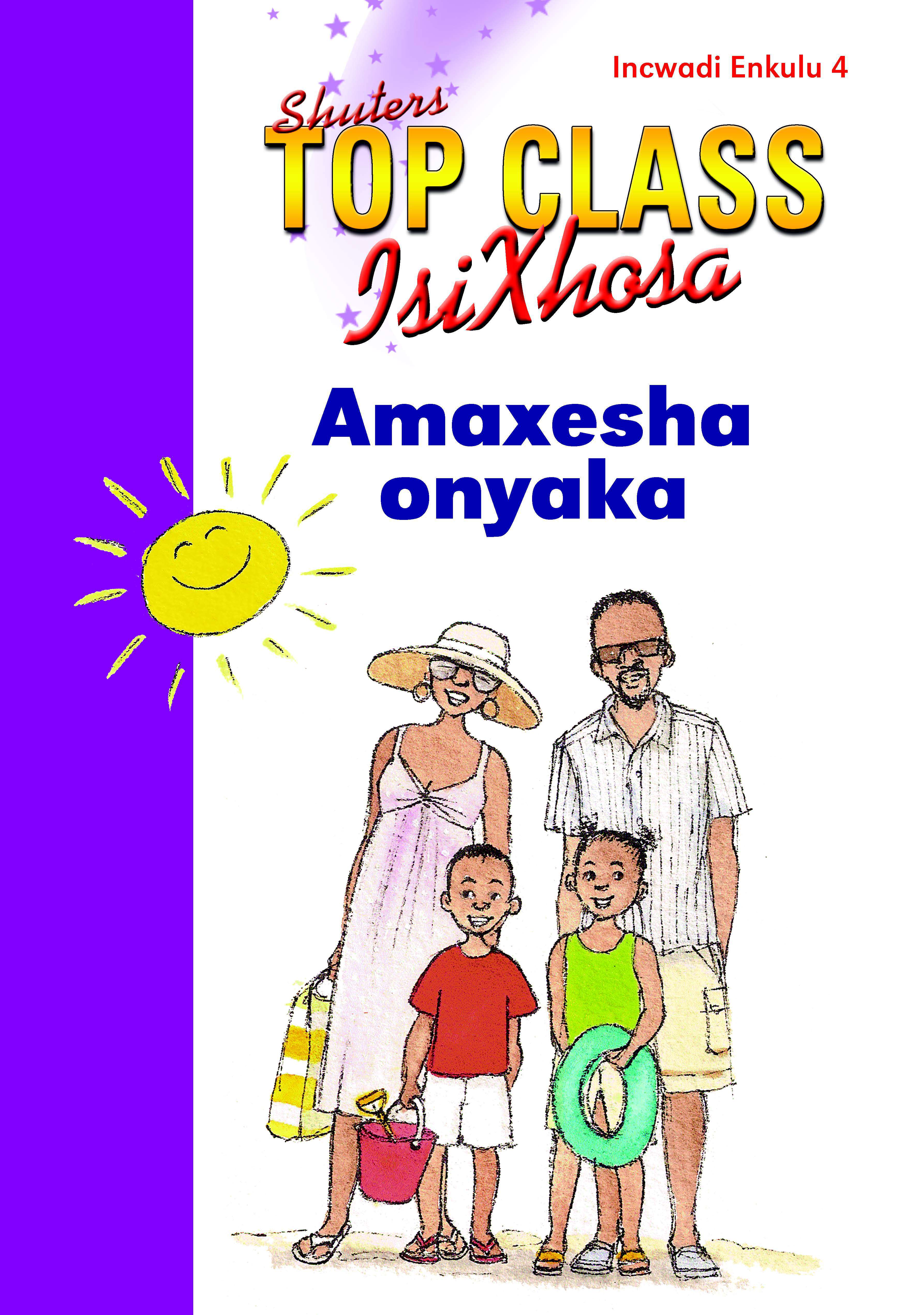TOP CLASS ISIXHOSA FAL GRADE 2 BIG BOOK 4: AMAXESHA ONYAKA Cover
