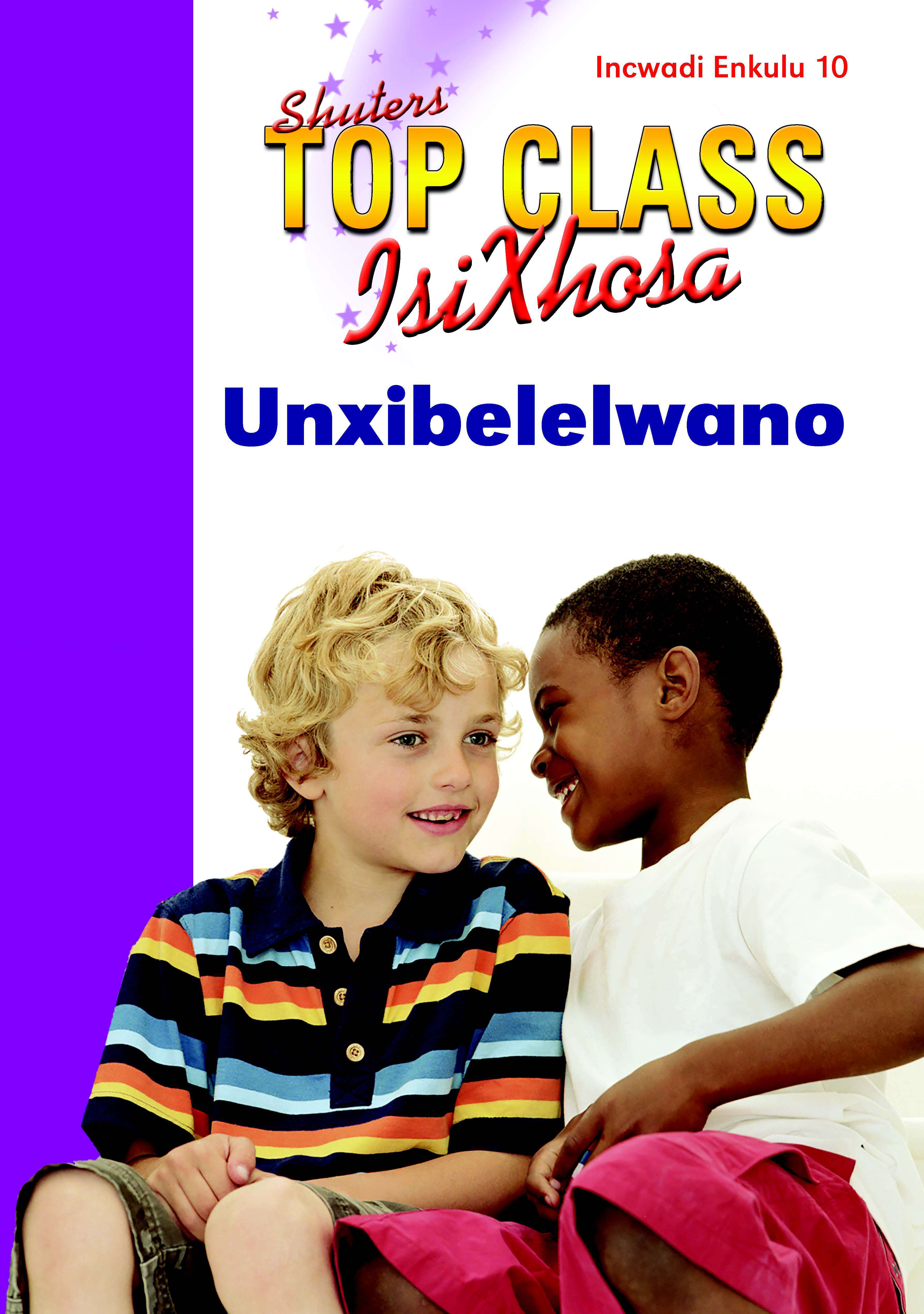 TOP CLASS ISIXHOSA FAL GRADE 2 BIG BOOK 10: UNXIBELELWANO Cover